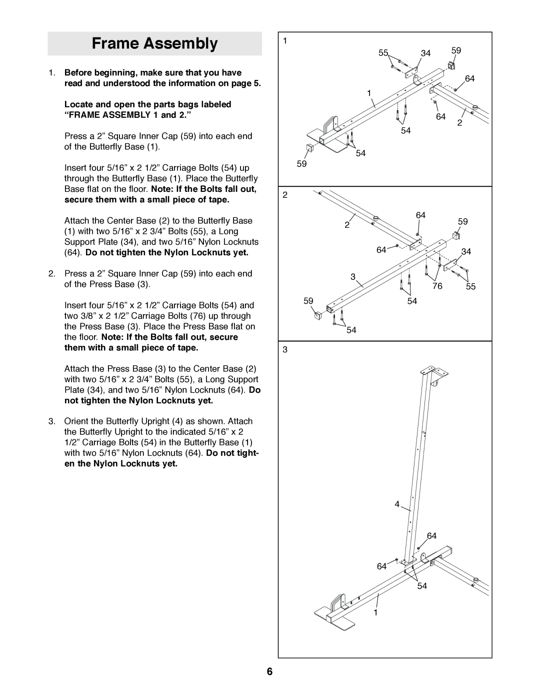 Weider 831.159530 Locate and open the parts bags labeled Frame Assembly 1, Do not tighten the Nylon Locknuts yet 