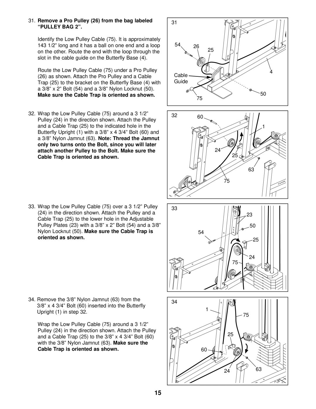 Weider 831.159730 user manual Remove a Pro Pulley 26 from the bag labeled Pulley BAG, Cable Trap is oriented as shown 