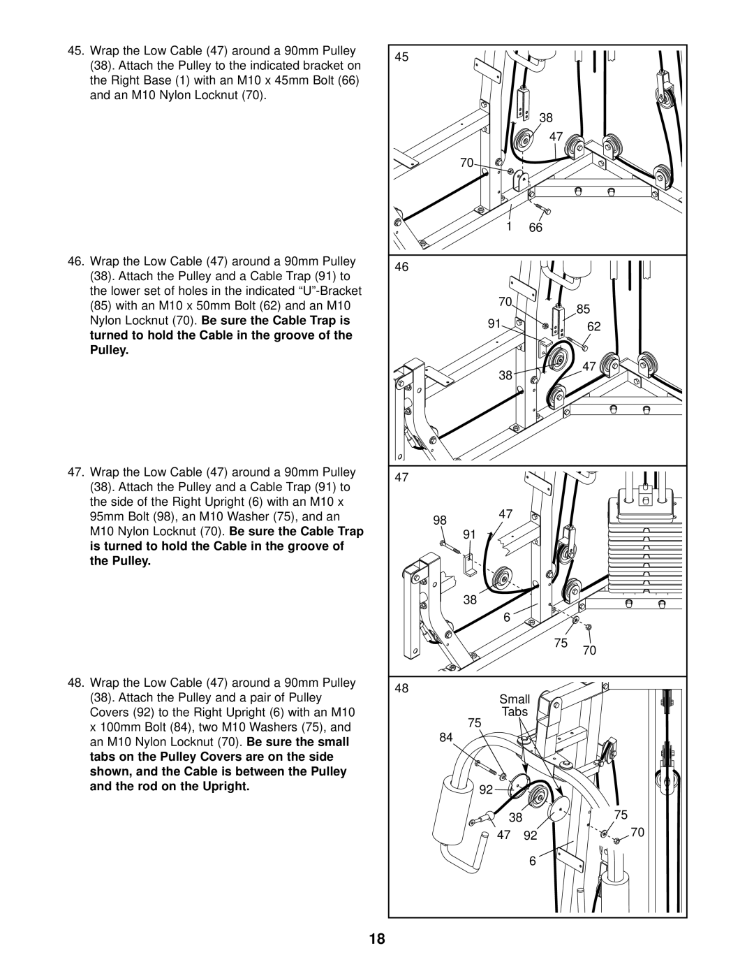 Weider 831.159821 M10 Nylon Locknut 70. Be sure the Cable Trap, Is turned to hold the Cable in the groove of the Pulley 