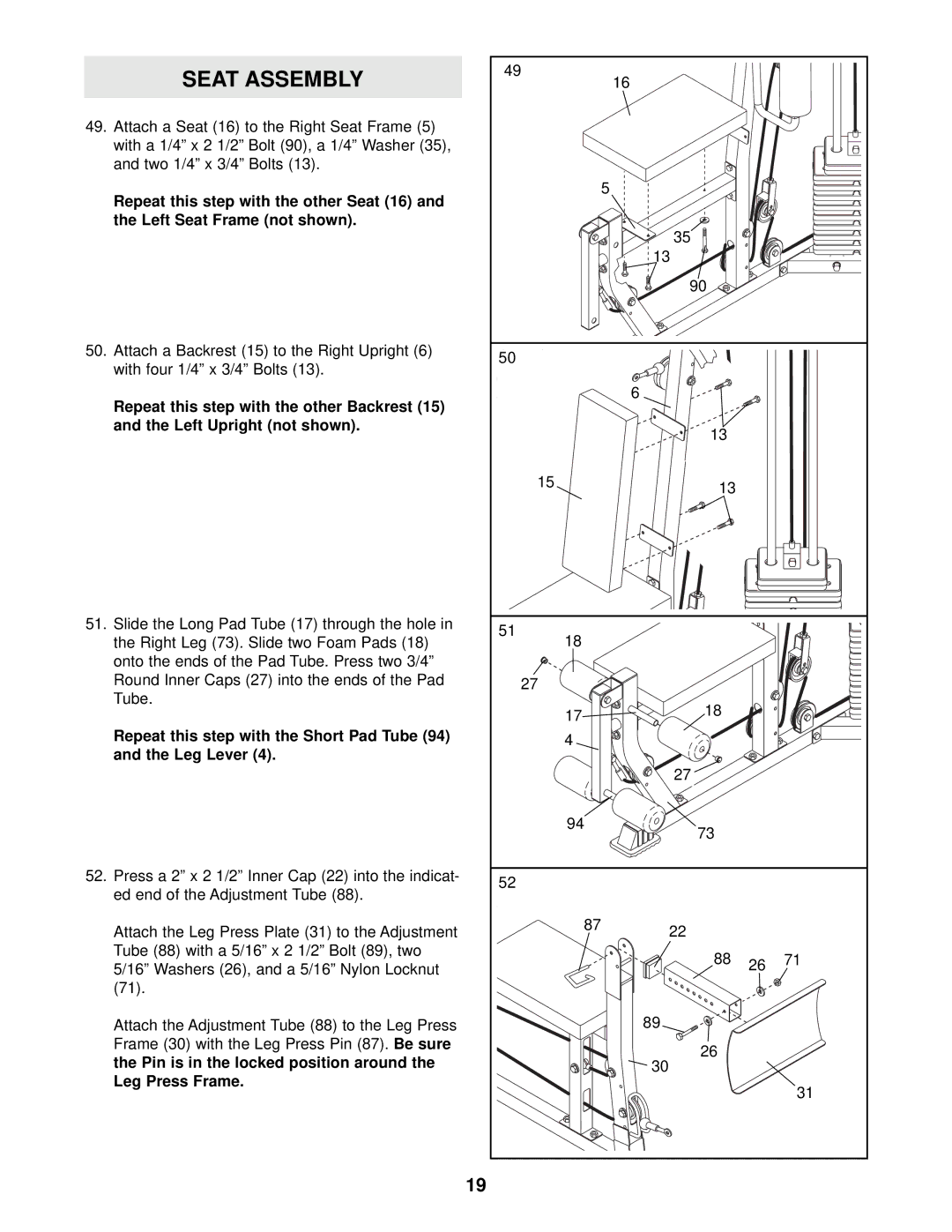 Weider 831.159823 Repeat this step with the Short Pad Tube Leg Lever, Pin is in the locked position around Leg Press Frame 