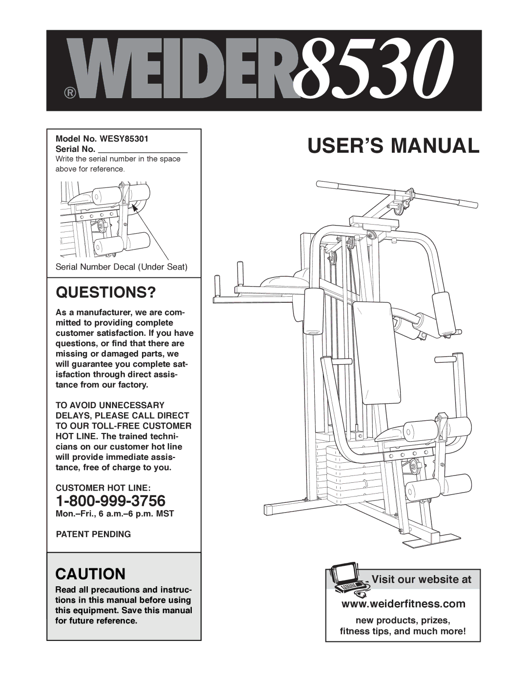 Weider manual Questions?, Model No. WESY85301 Serial No, Customer HOT Line, Mon.ÐFri., 6 a.m.Ð6 p.m. MST 