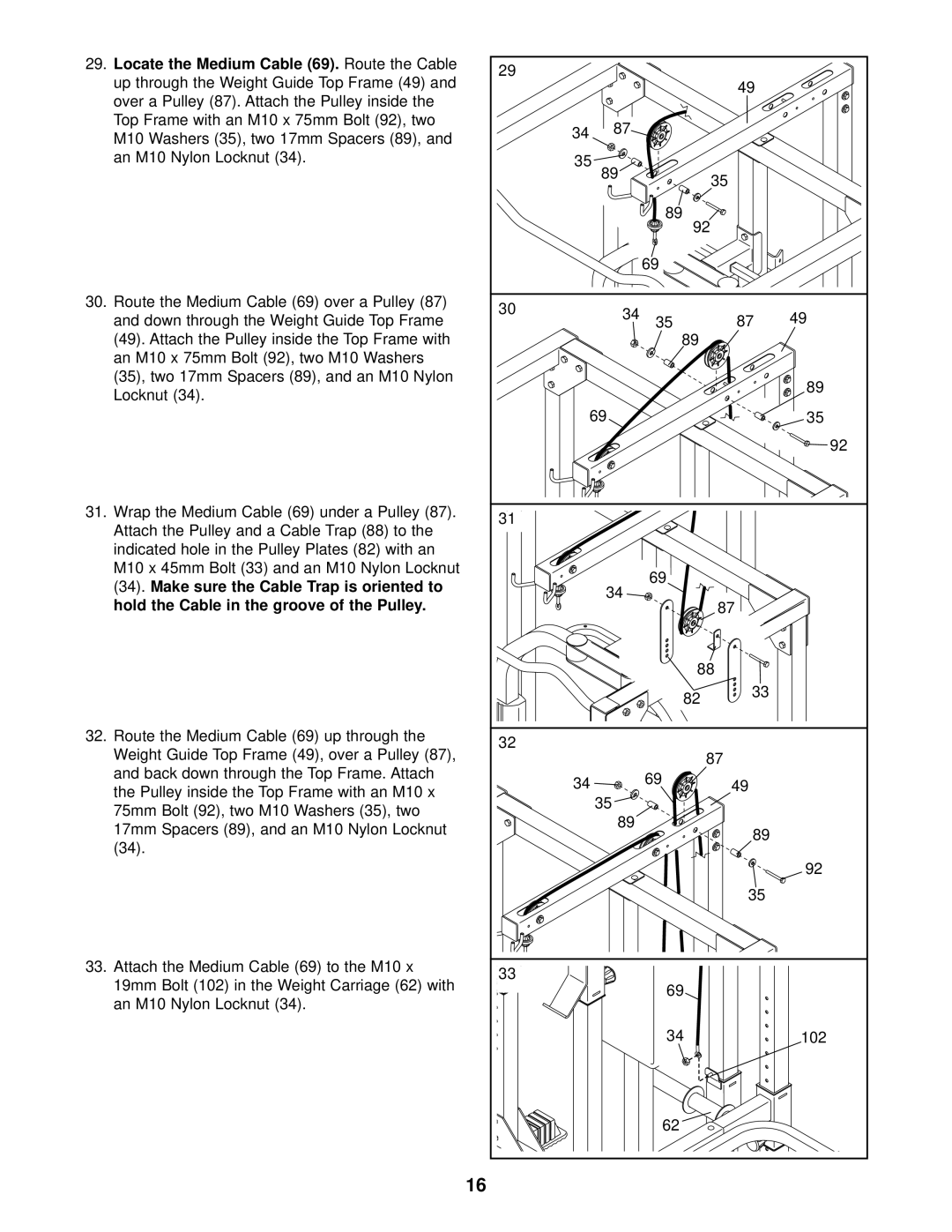 Weider C670 user manual Locate the Medium Cable 69. Route the Cable 