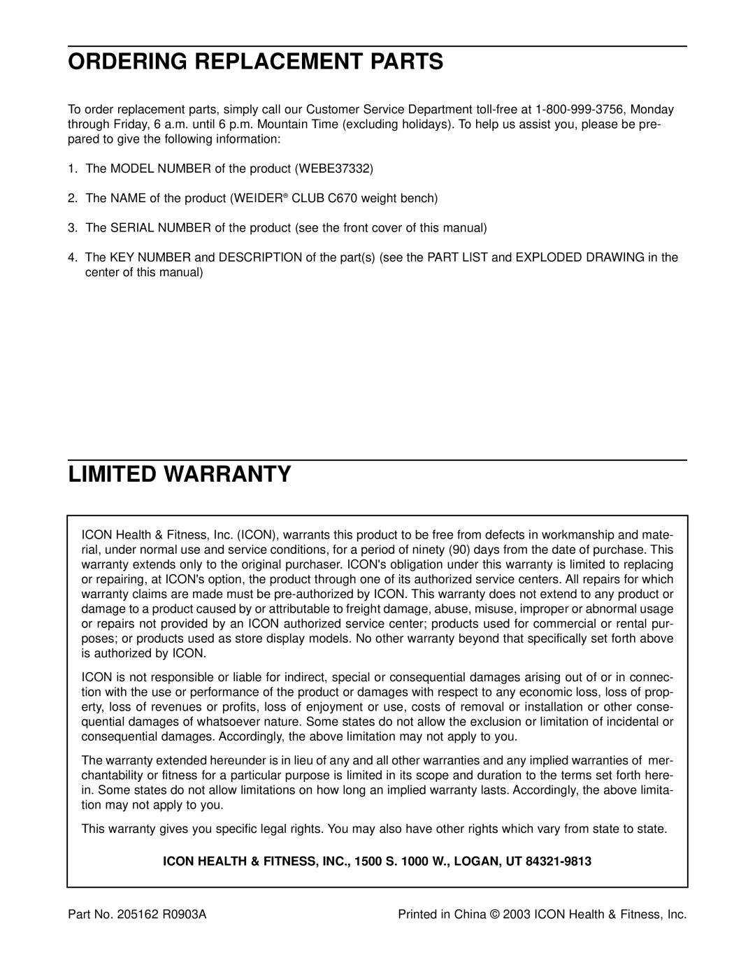 Weider C670 user manual Ordering Replacement Parts, Limited Warranty, Icon Health & FITNESS, INC., 1500 S W., LOGAN, UT 