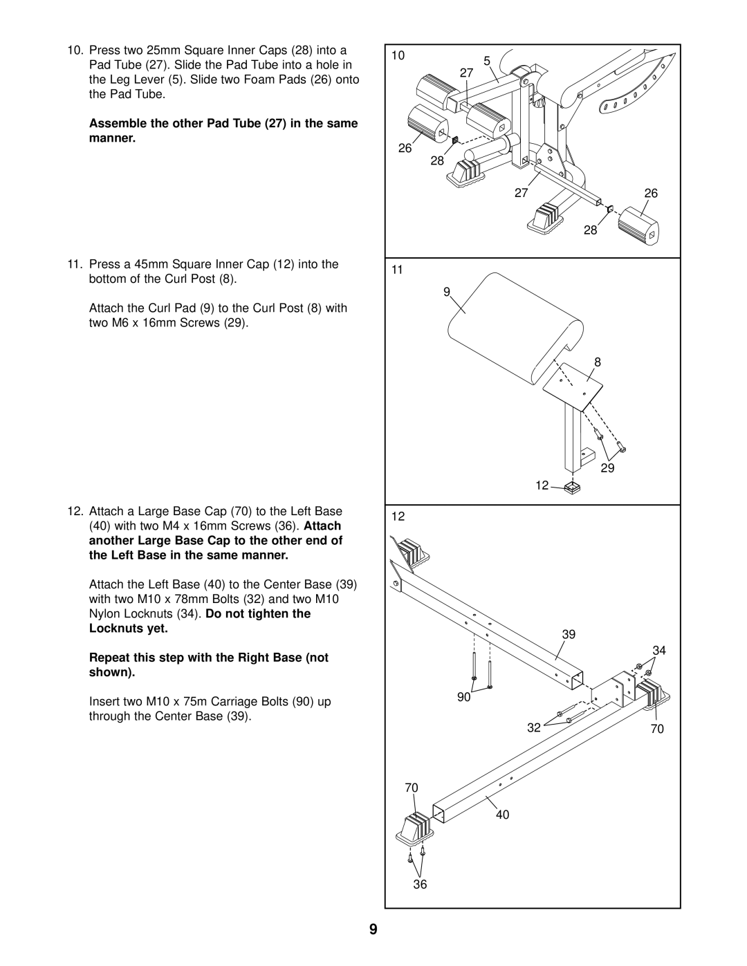 Weider C670 Assemble the other Pad Tube 27 in the same manner, Locknuts yet Repeat this step with the Right Base not shown 