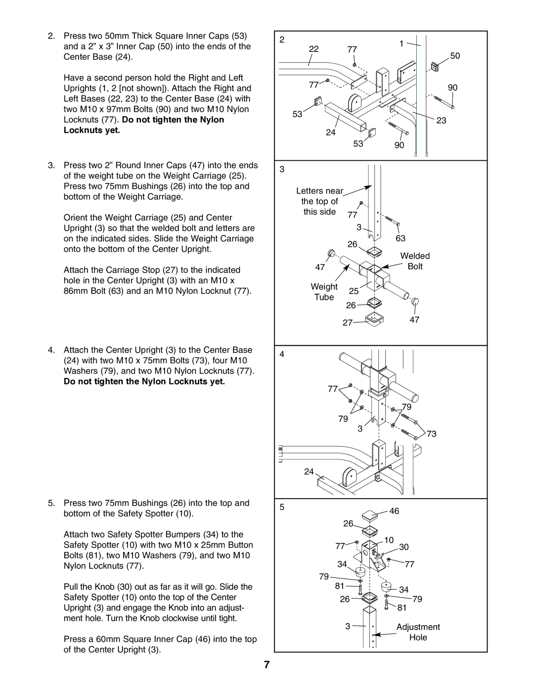 Weider PRO 575 user manual Do not tighten the Nylon Locknuts yet 