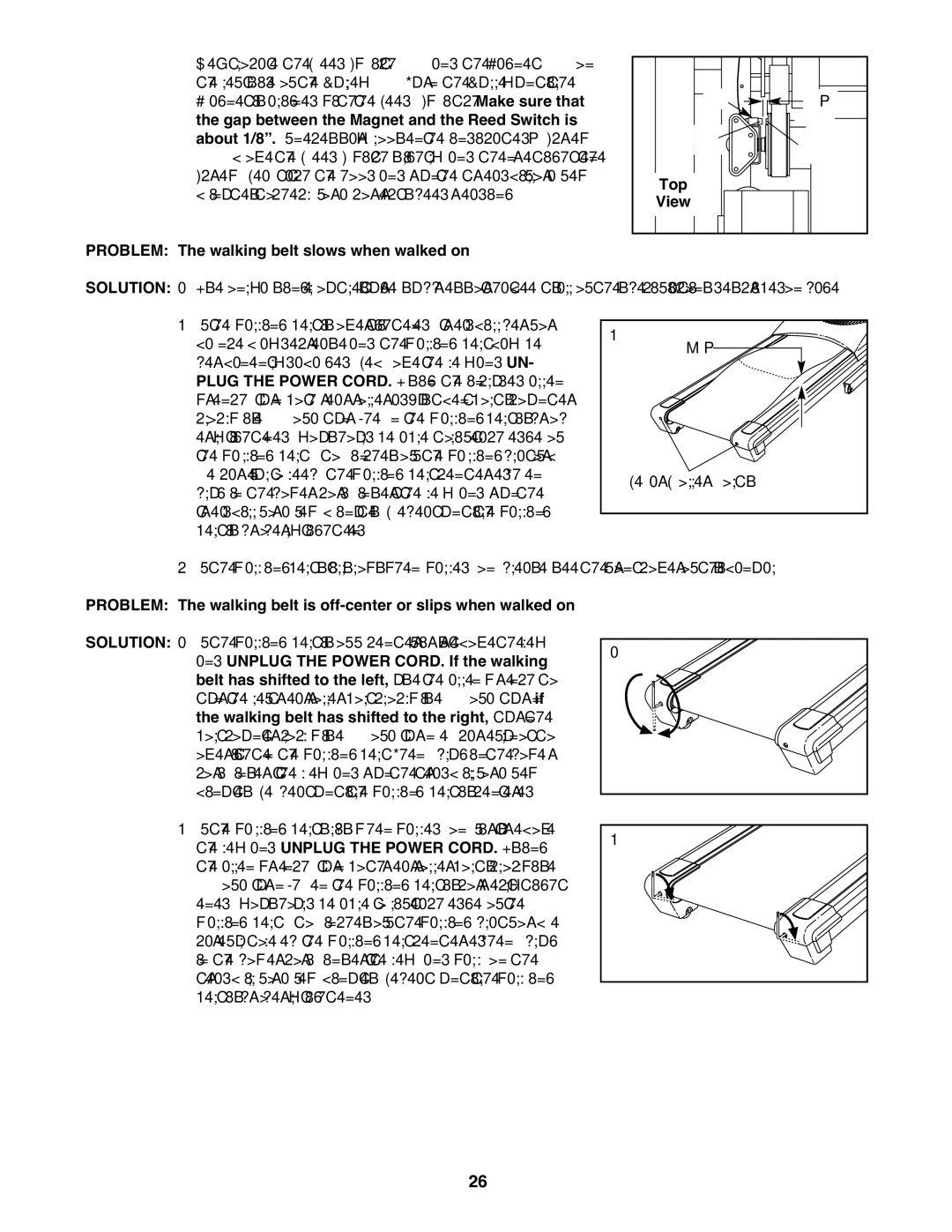 Weider WBTL13608.0 Gap between the Magnet and the Reed Switch is, Top, Problem The walking belt slows when walked on 