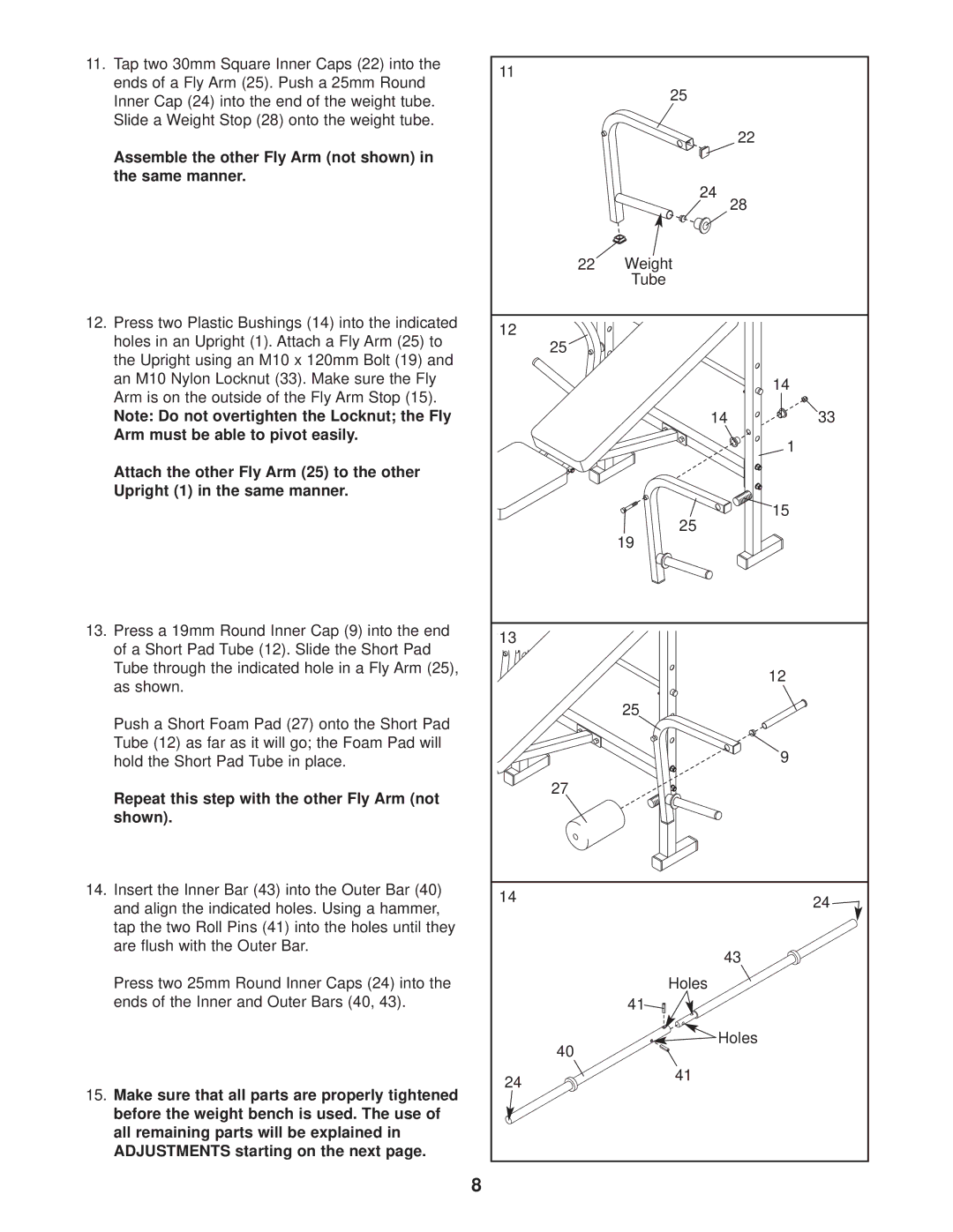 Weider WEBE05930 Assemble the other Fly Arm not shown Same manner, Repeat this step with the other Fly Arm not Shown 