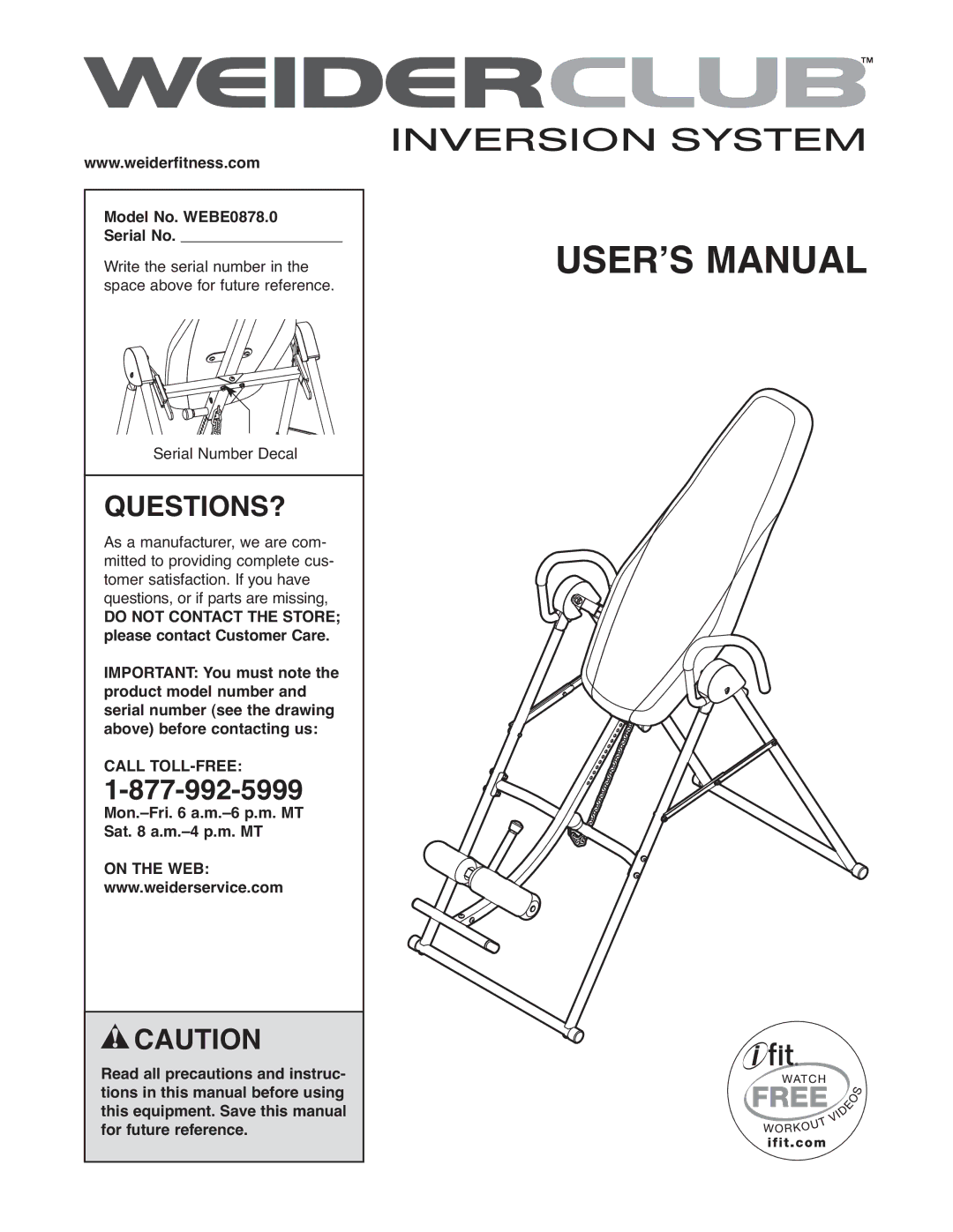 Weider manual Questions?, Model No. WEBE0878.0 Serial No, Mon.-Fri a.m.-6 p.m. MT Sat a.m.-4 p.m. MT, On the WEB 