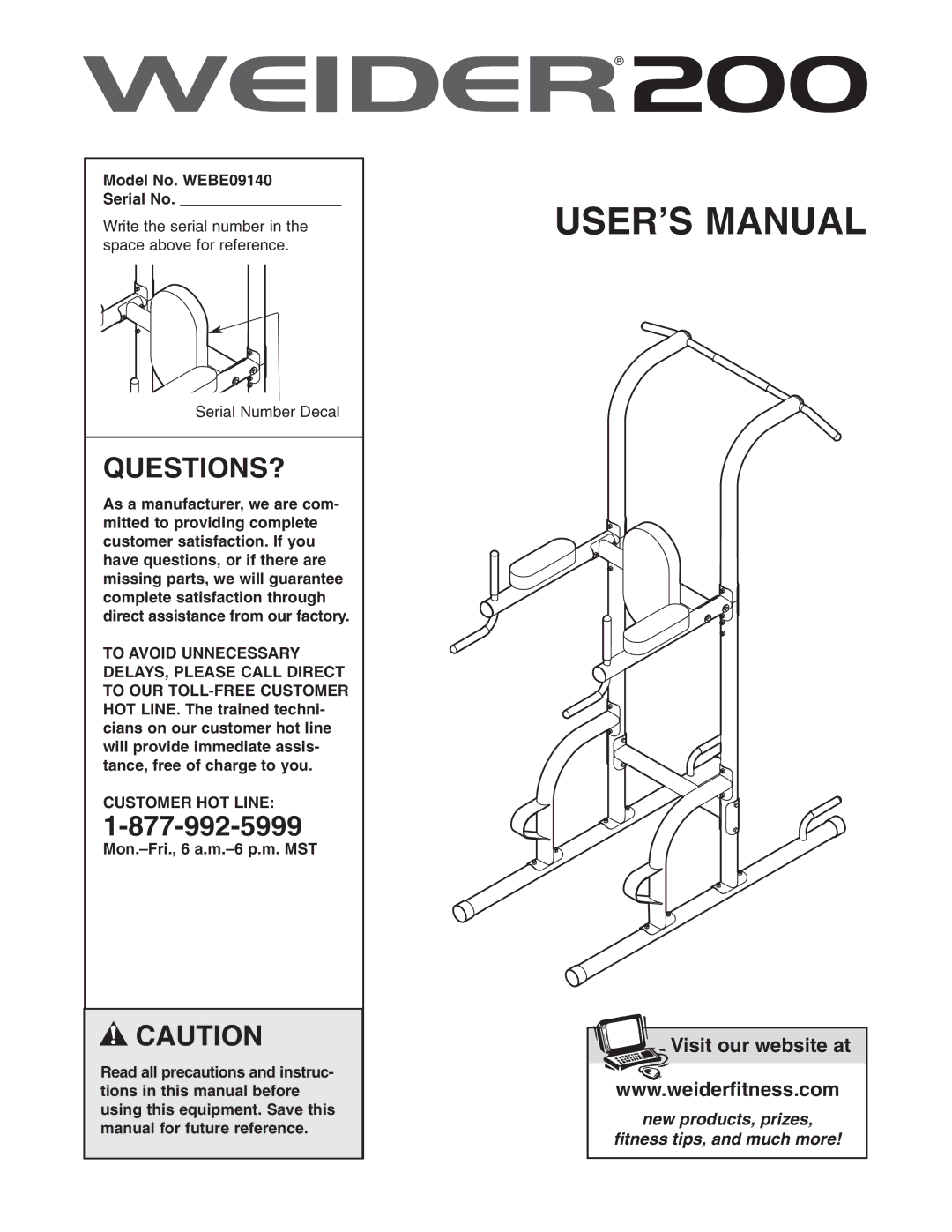 Weider user manual Questions?, Model No. WEBE09140 Serial No, Customer HOT Line, Mon.-Fri., 6 a.m.-6 p.m. MST 