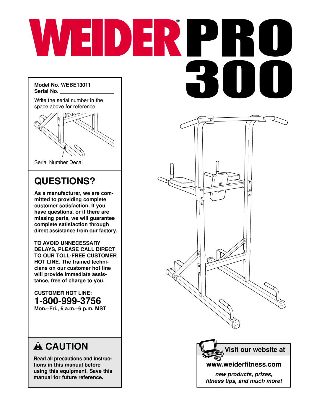 Weider manual Questions?, Model No. WEBE13011 Serial No, Mon.-Fri., 6 a.m.-6 p.m. MST 