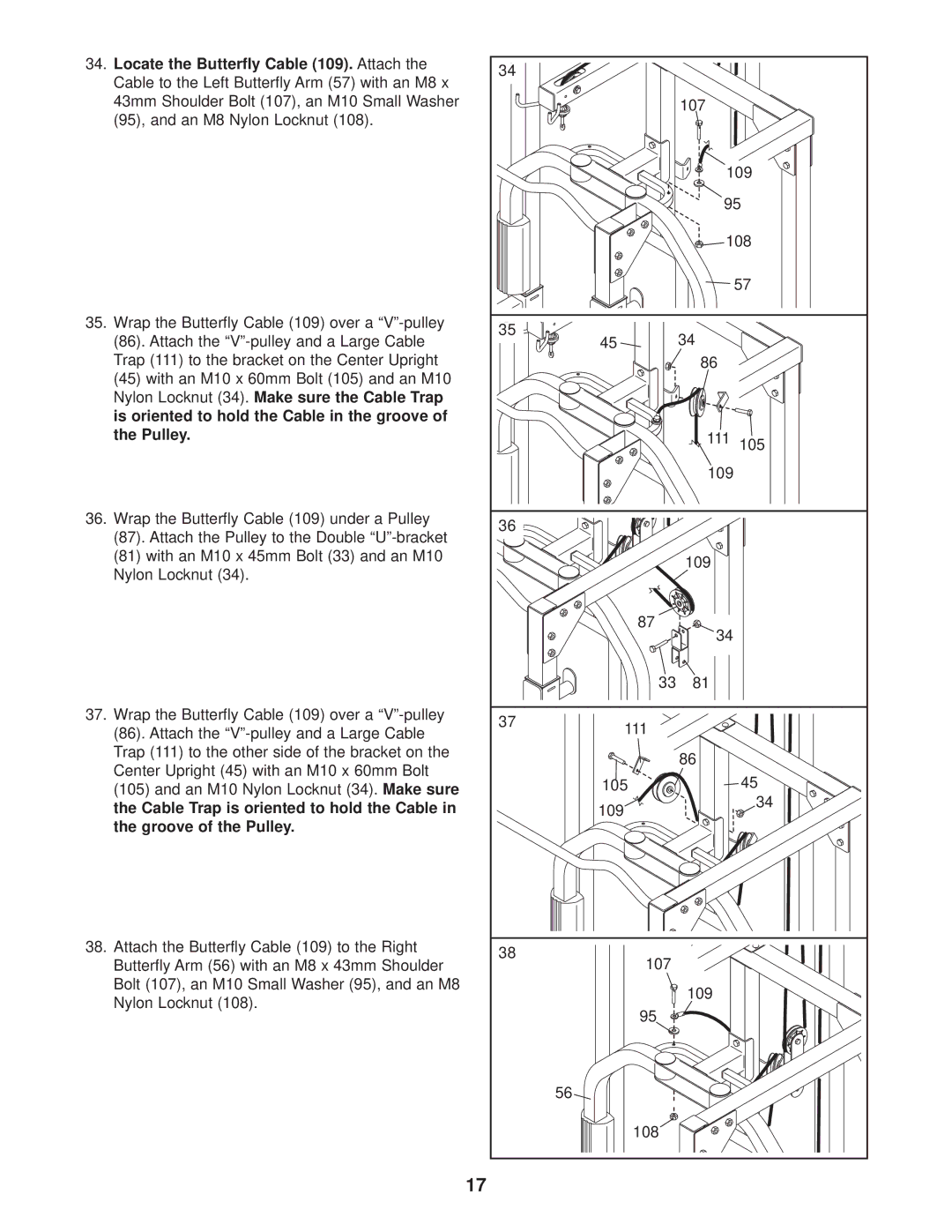 Weider WEBE37330 Locate the Butterfly Cable 109. Attach, Cable Trap is oriented to hold the Cable, Groove of the Pulley 