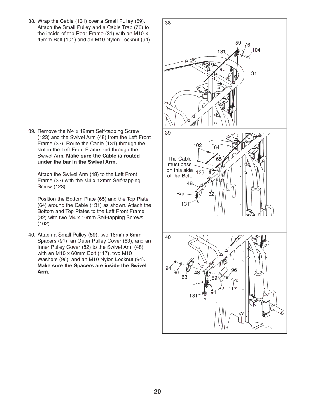 Weider WEBE4496.0 user manual Swivel Arm. Make sure the Cable is routed, Under the bar in the Swivel Arm 