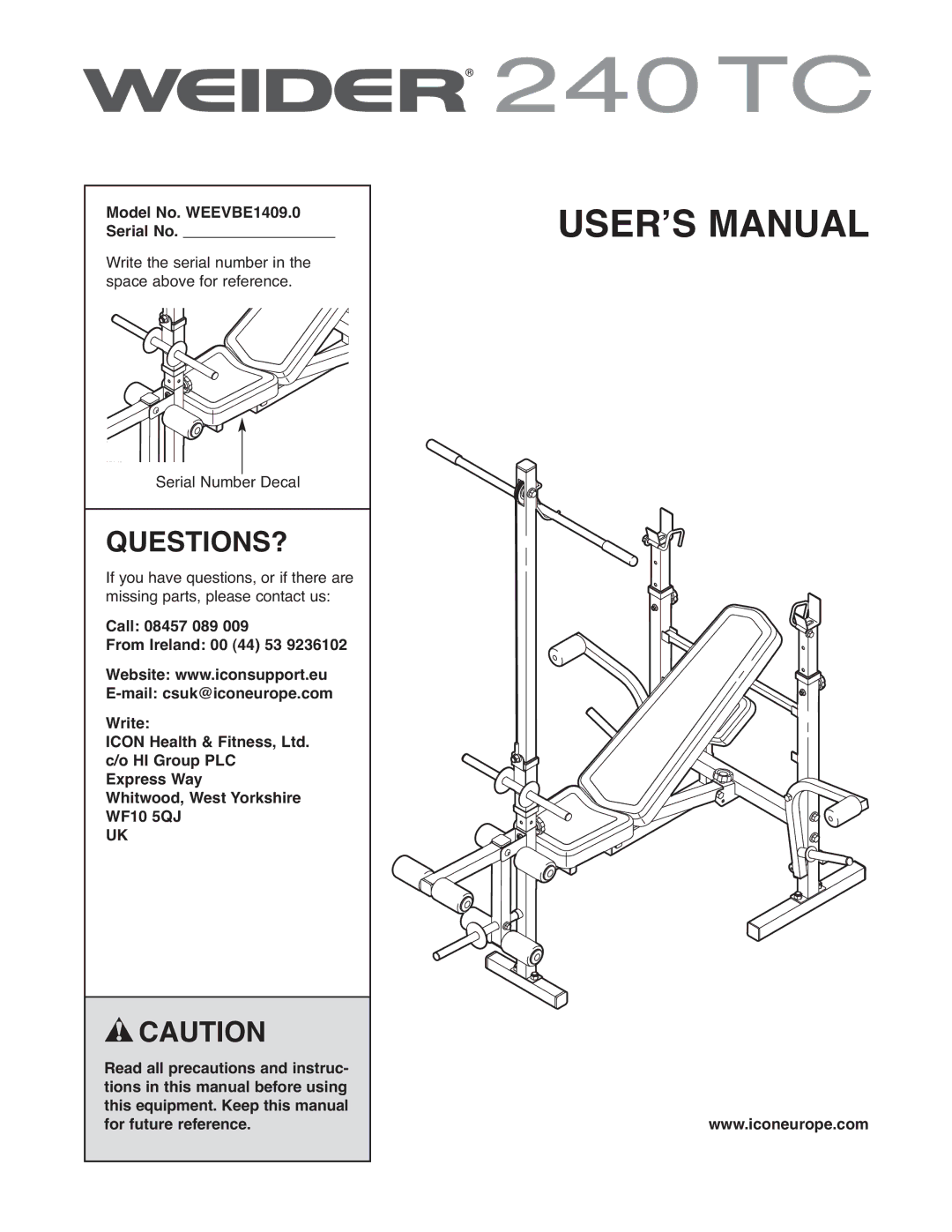 Weider 240 TC manual Questions?, Model No. WEEVBE1409.0 Serial No 