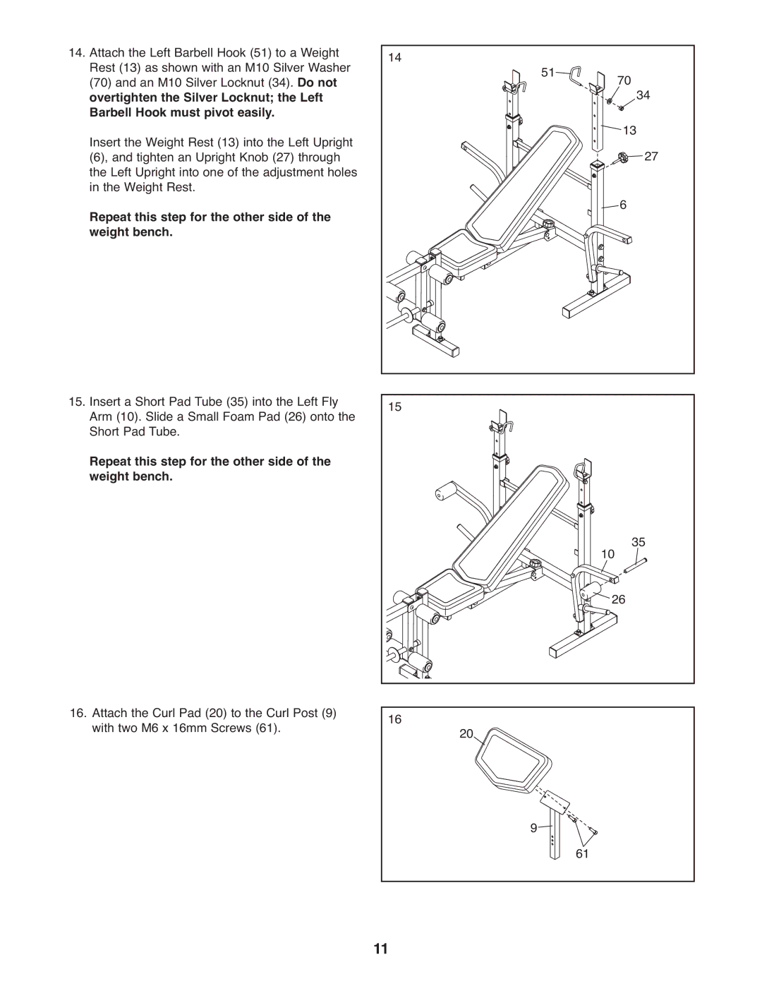 Weider 240 TC, WEEVBE1409.0 manual Repeat this step for the other side of the weight bench 