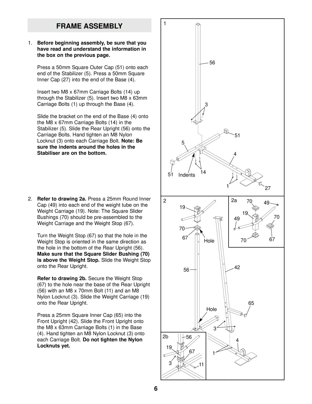 Weider WESY17011 user manual Frame Assembly, Each Carriage Bolt. Do not tighten the Nylon Locknuts yet 