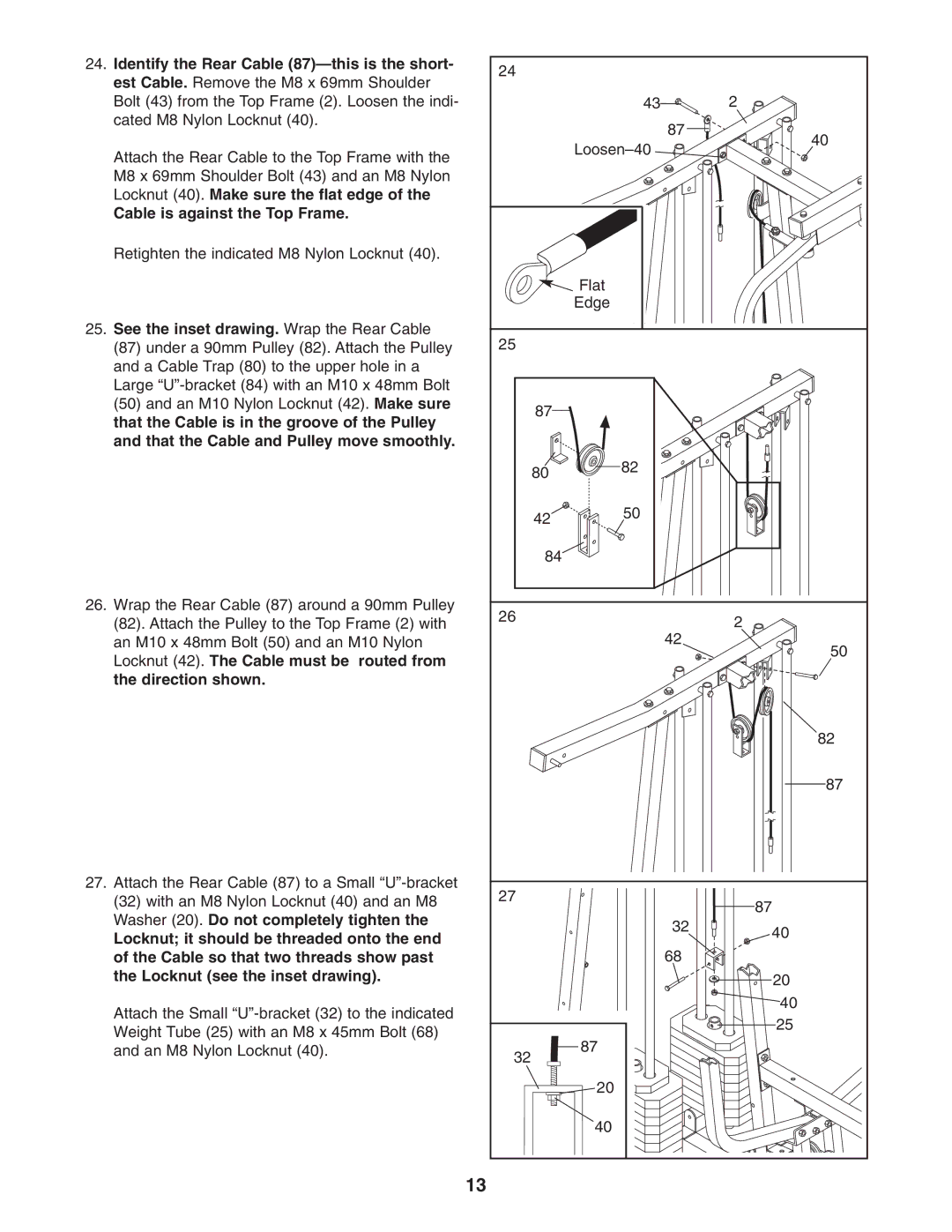 Weider WESY26331 Identify the Rear Cable 87-this is the short, Locknut 42. The Cable must be routed from Direction shown 