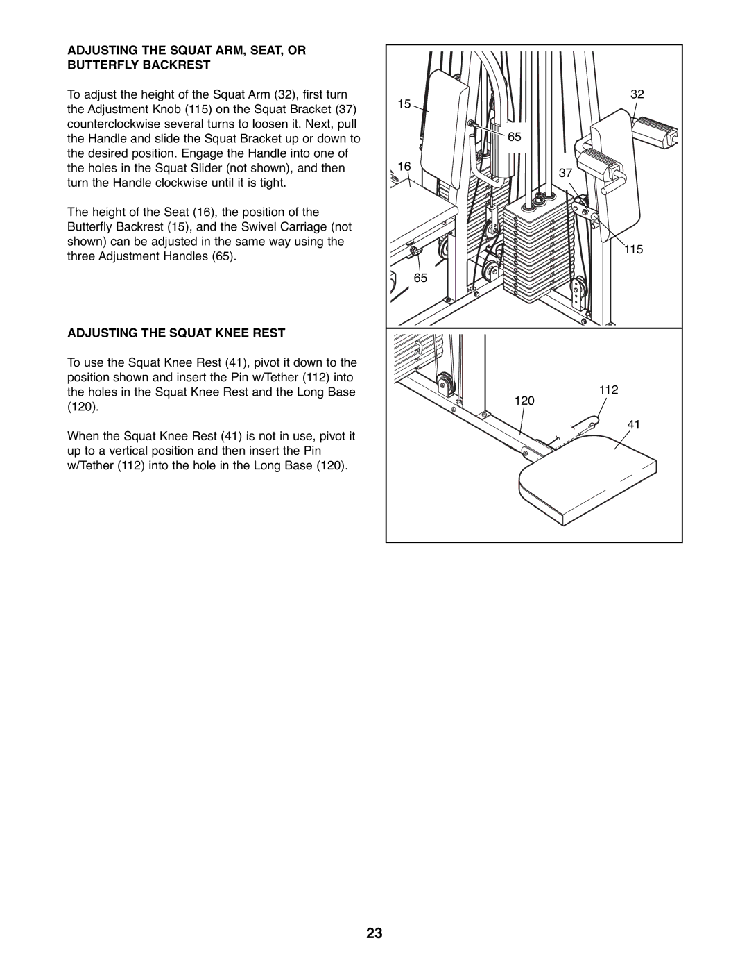 Weider WESY39522 user manual Adjusting the Squat ARM, SEAT, or Butterfly Backrest, Adjusting the Squat Knee Rest 