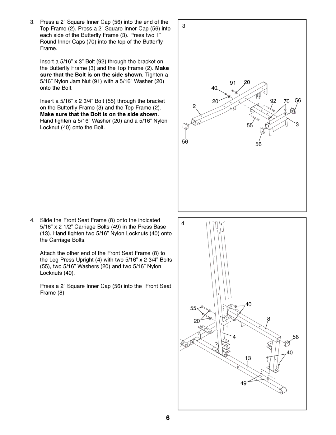 Weider WESY41080 manual Make sure that the Bolt is on the side shown 