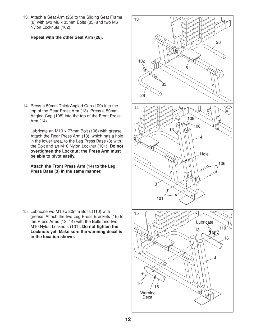 Weider WESY47330 user manual Repeat with the other Seat Arm, Overtighten the Locknut the Press Arm must, Location shown 