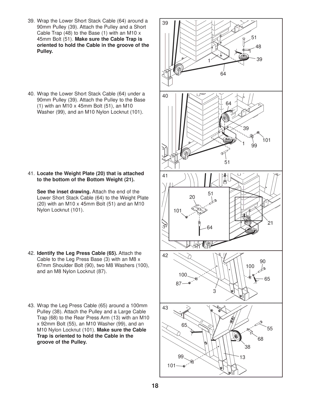 Weider WESY47330 Identify the Leg Press Cable 65. Attach, Trap is oriented to hold the Cable Groove of the Pulley 