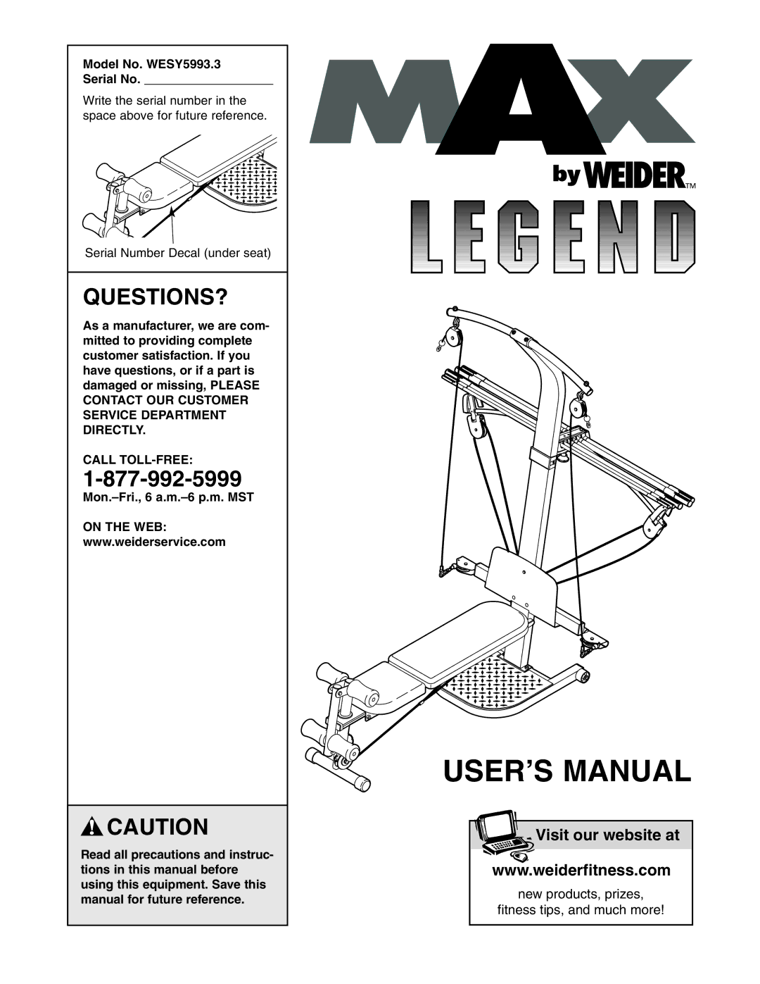 Weider user manual Questions?, Model No. WESY5993.3 Serial No, Call TOLL-FREE, Mon.-Fri., 6 a.m.-6 p.m. MST, On the WEB 