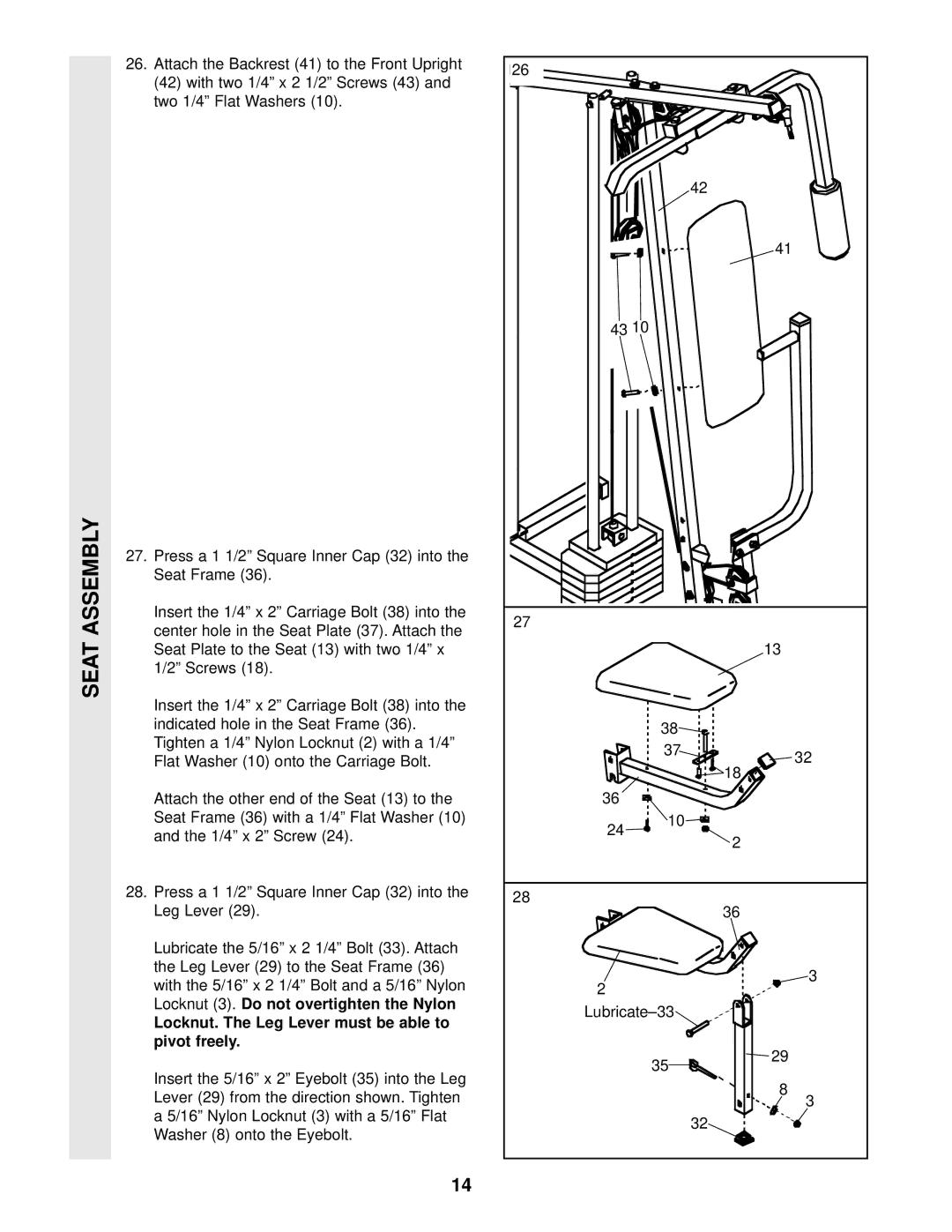 Weider WESY85100 user manual Locknut 3. Do not overtighten the Nylon, Locknut. The Leg Lever must be able to, Pivot freely 