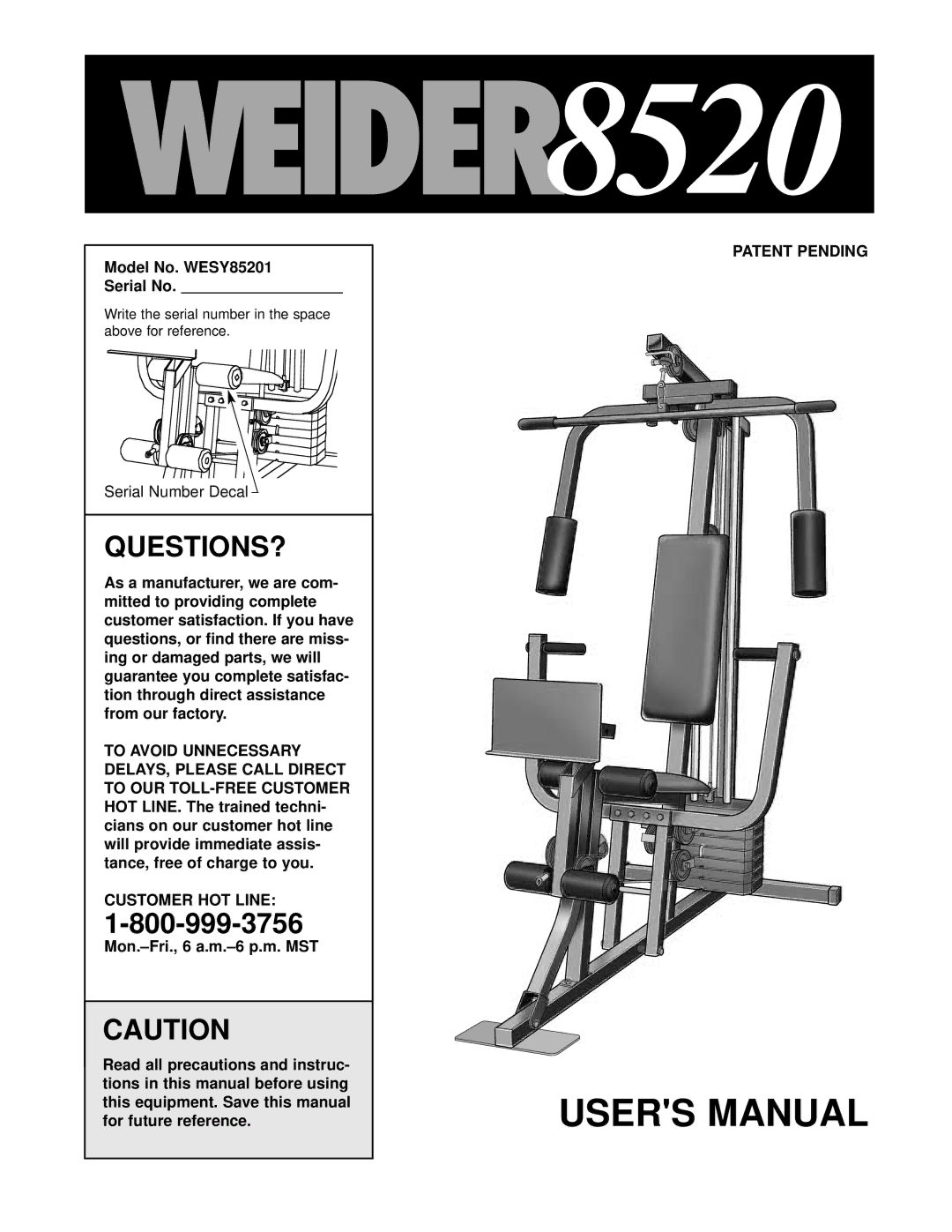 Weider user manual Questions?, Model No. WESY85201 Serial No, Customer HOT Line, Mon.-Fri., 6 a.m.-6 p.m. MST 