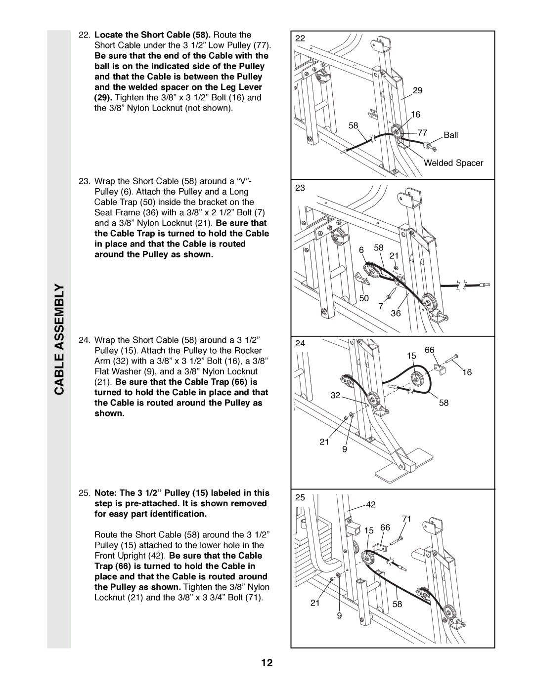 Weider WESY85290 Cable Trap is turned to hold the Cable, Place and that the Cable is routed, Around the Pulley as shown 