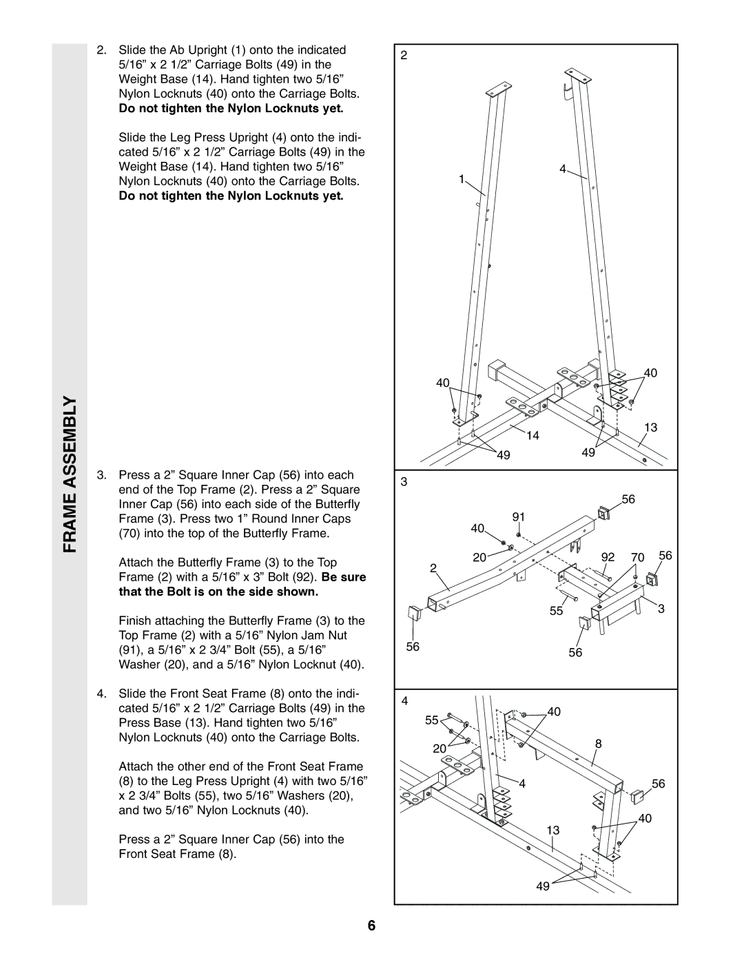 Weider WESY86301 user manual Do not tighten the Nylon Locknuts yet 