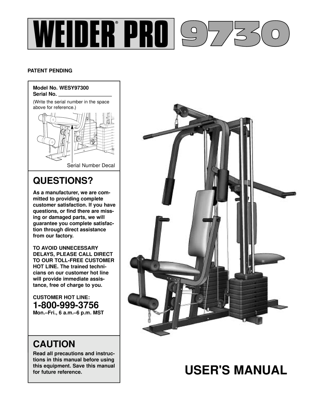 Weider user manual Questions?, Patent Pending, Model No. WESY97300 Serial No, Serial Number Decal, Customer HOT Line 