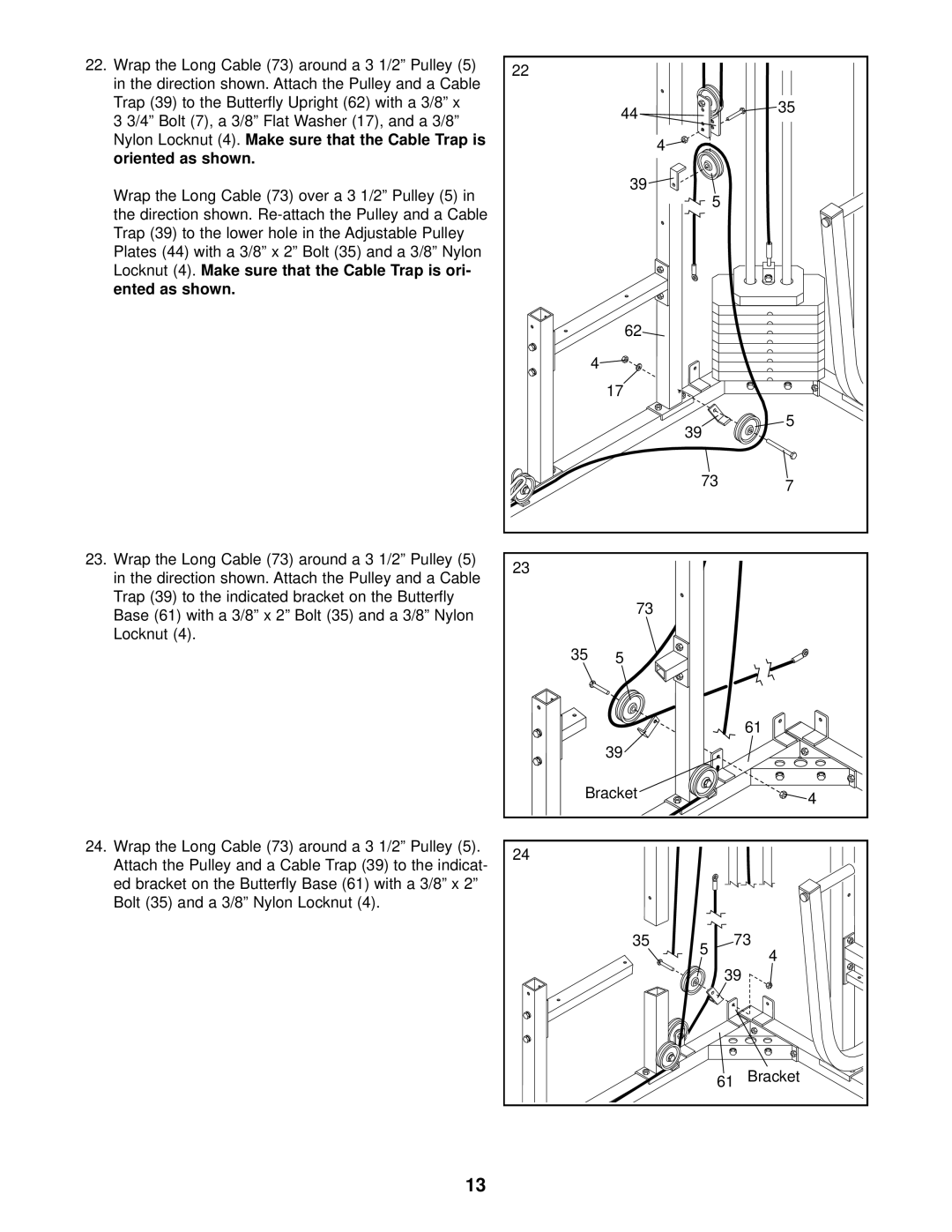 Weider WESY99300 user manual Nylon Locknut 4. Make sure that the Cable Trap is oriented as shown, Bracket 
