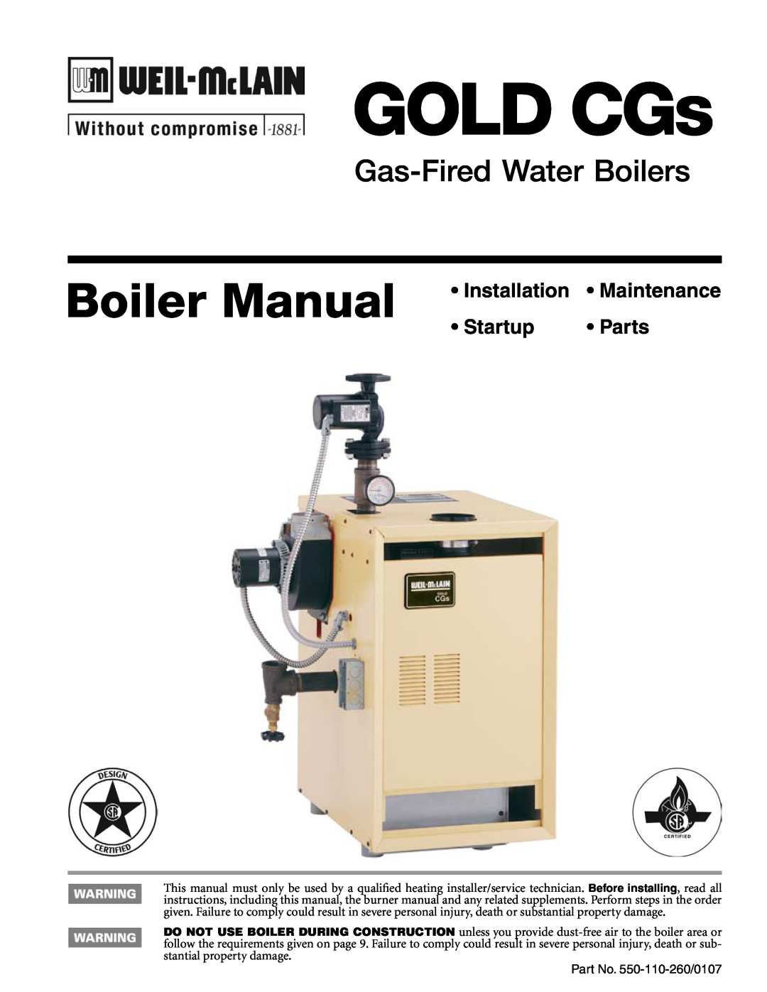 Weil-McLain 550-110-260/0107 manual Installation Maintenance, • Startup • Parts, GOLD CGs, Boiler Manual 
