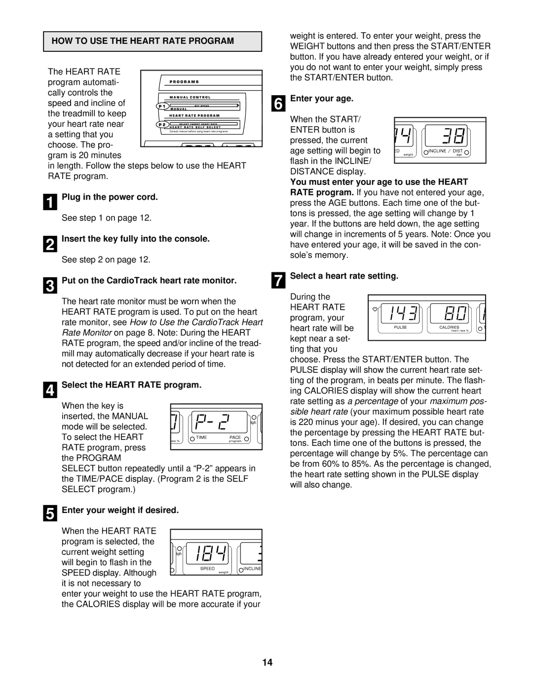 Weslo 1750 manual HOW to USE the Heart Rate Program, Put on the CardioTrack heart rate monitor, Enter your age 