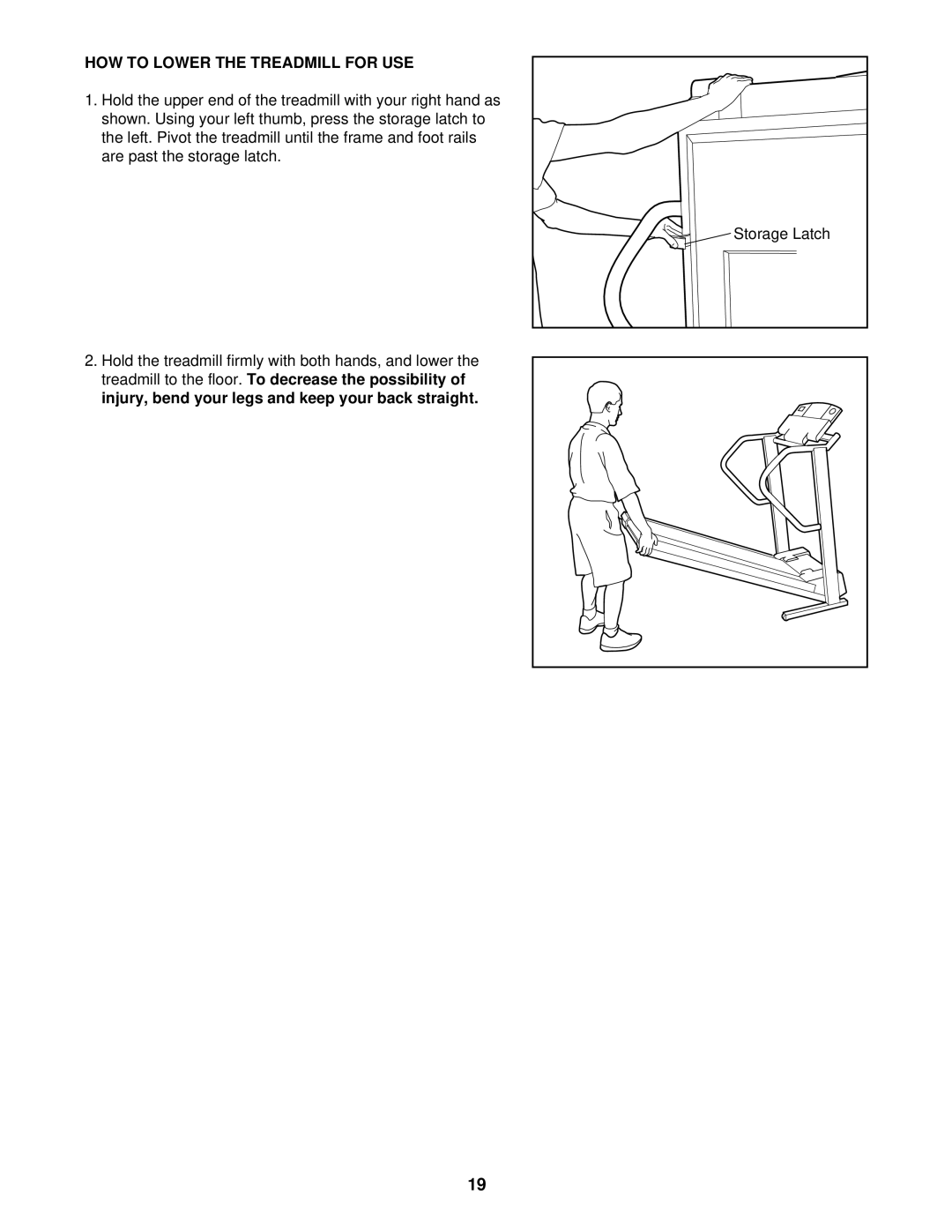 Weslo 1750 manual HOW to Lower the Treadmill for USE, Hold the treadmill firmly with both hands, and lower 