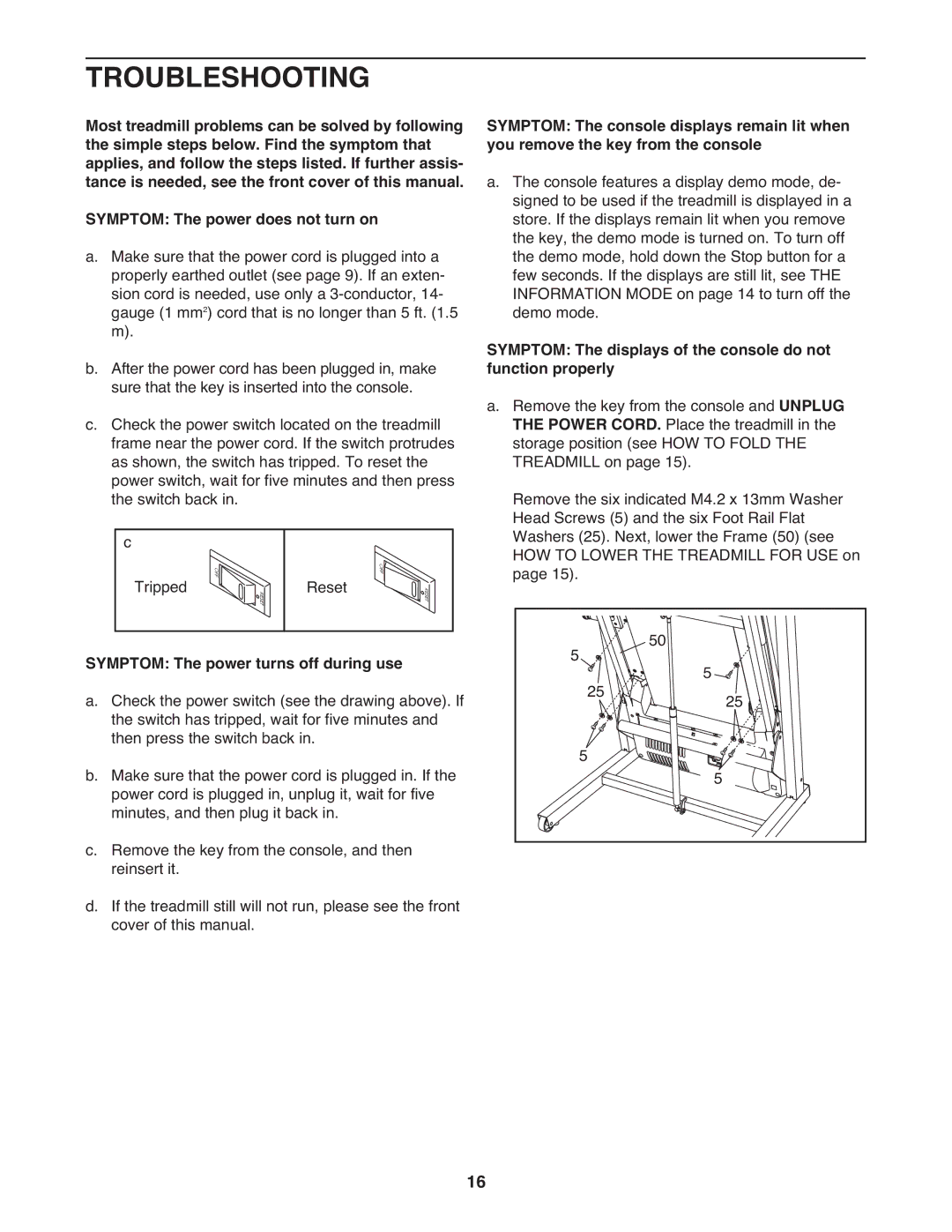 Weslo 21 user manual Troubleshooting, Symptom The power turns off during use 