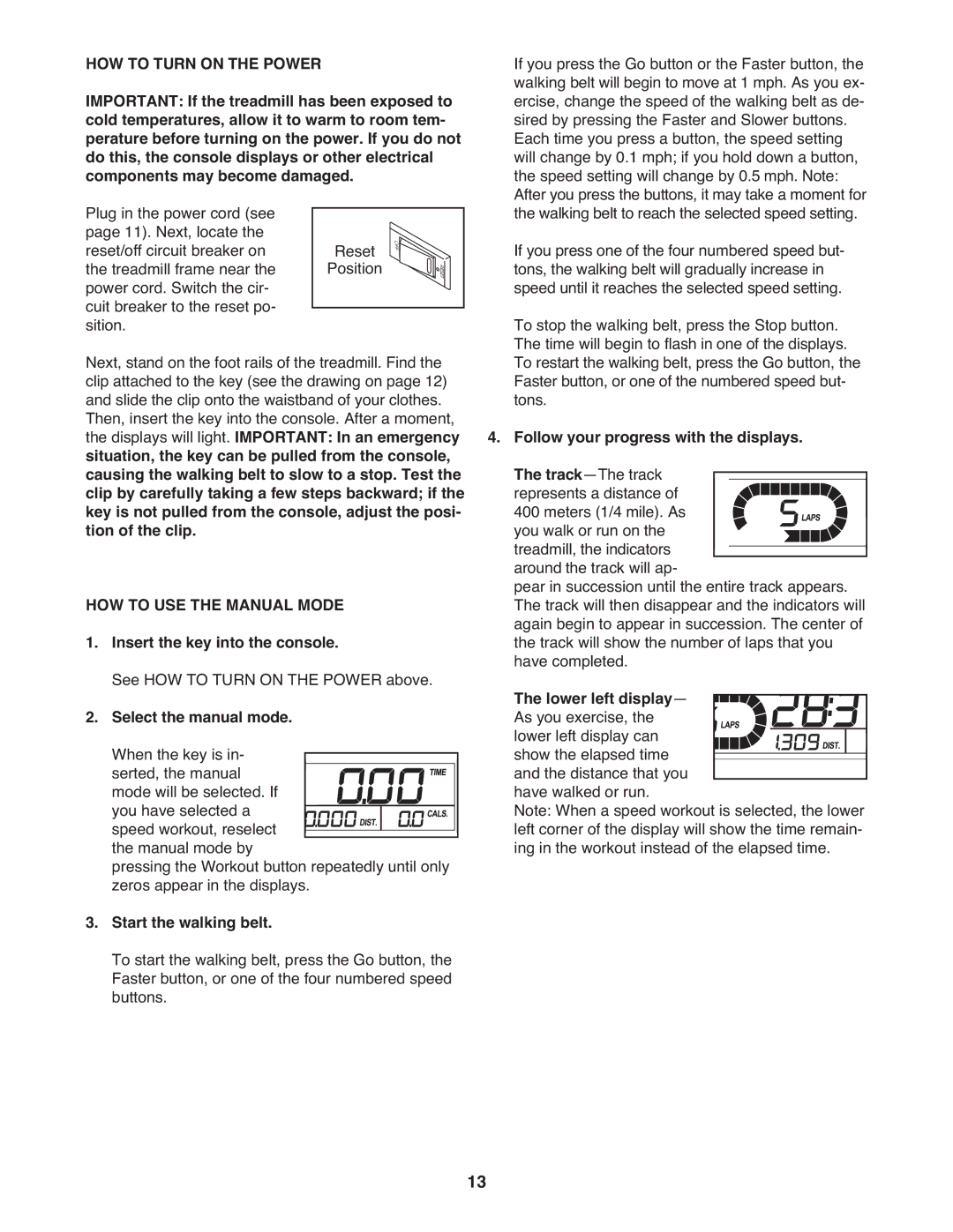 Weslo 30863 HOW to Turn on the Power, Start the walking belt, Follow your progress with the displays. The track-The track 