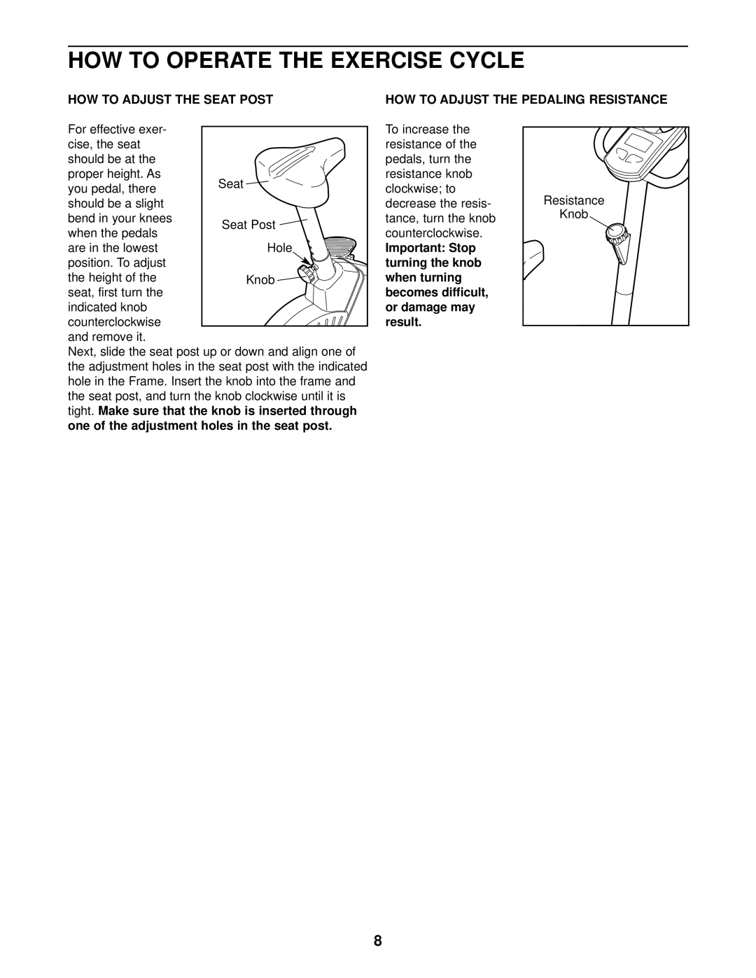 Weslo 310 CS One of the adjustment holes in the seat post, HOW to Adjust the Pedaling Resistance, Decrease the resis 