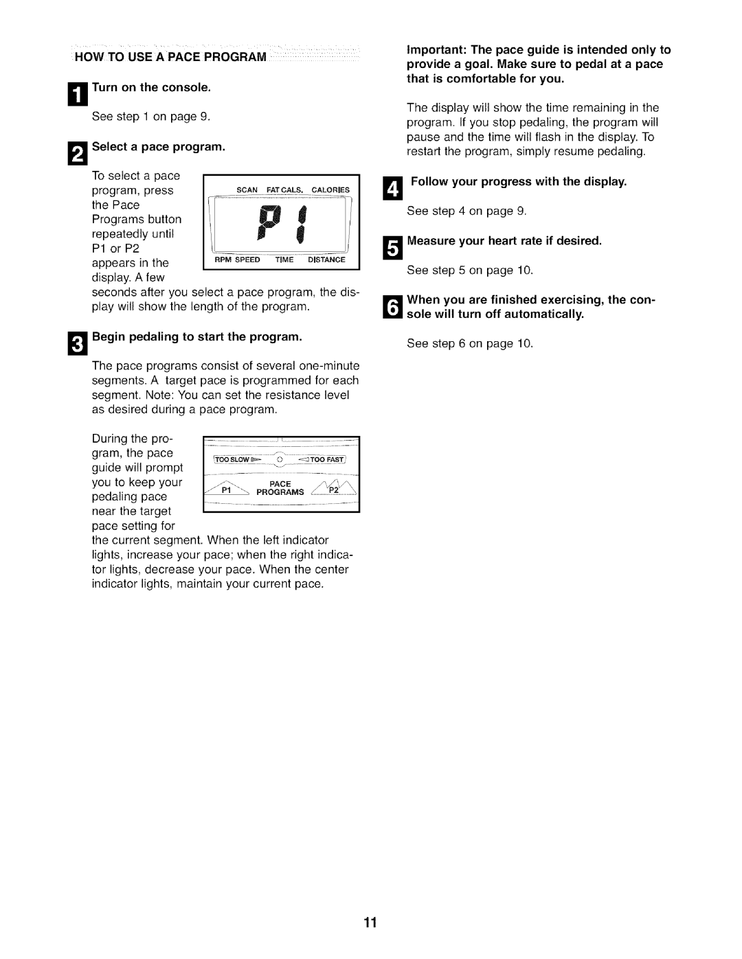 Weslo 831,21611,0 user manual HOW to USE a Pace Program, Urn on the console, LaSelect a pace program 