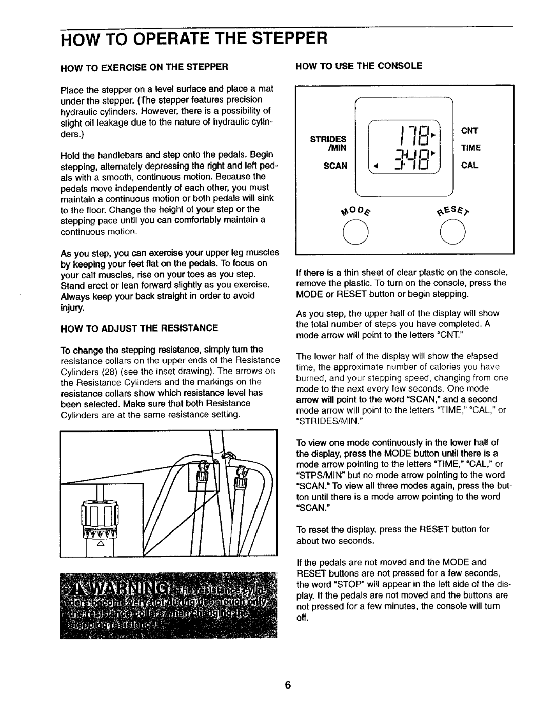 Weslo 831.2836 user manual HOW to Operate the Stepper, HOW to Exercise on the Stepper, HOW to Adjust the Resistance 