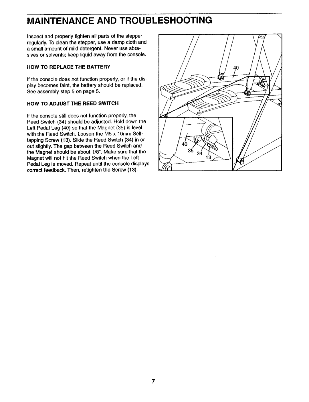 Weslo 831.2836 user manual Maintenance and Troubleshooting, HOW to Replace the BAI-IERY, HOW to Adjust the Reed Switch 