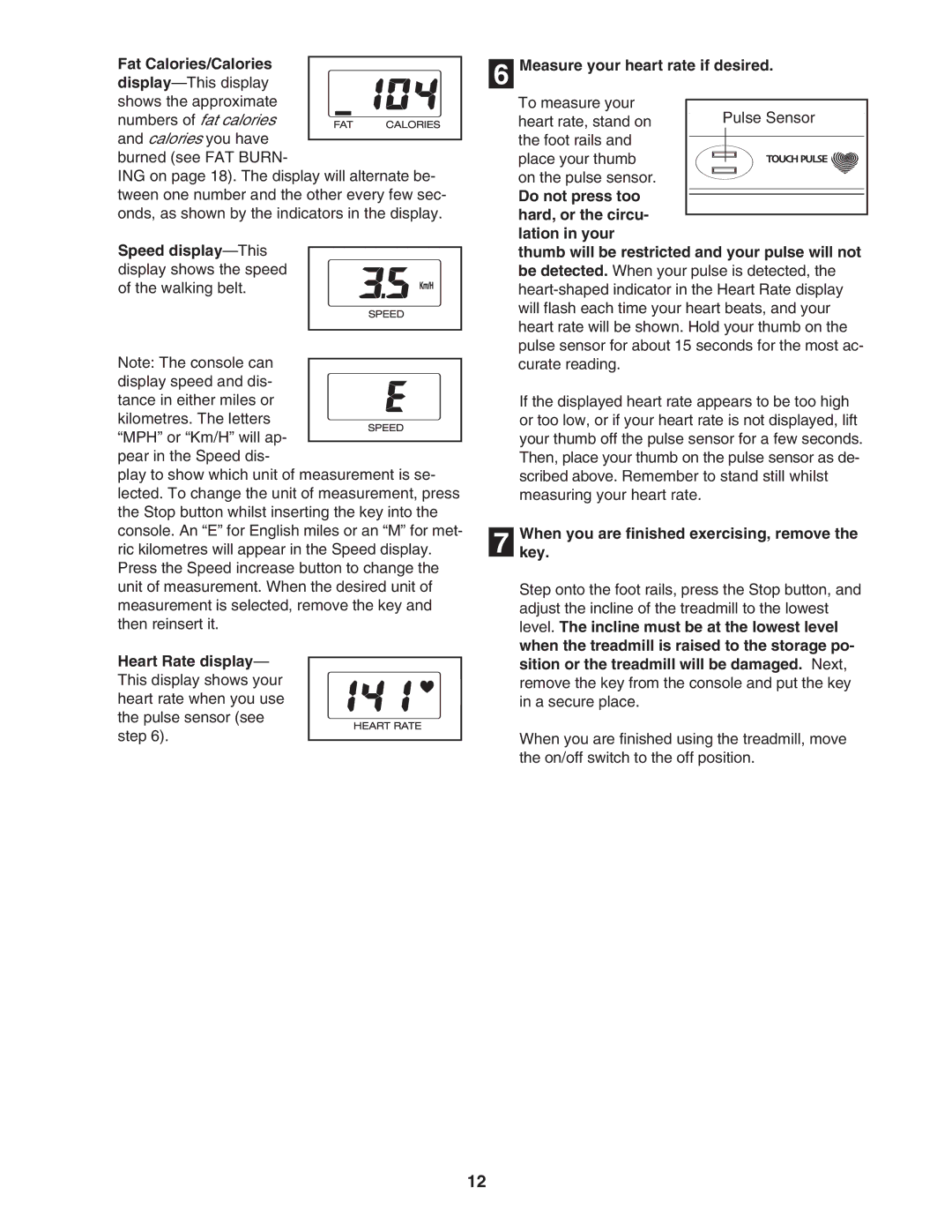 Weslo 85 user manual Fat Calories/Calories, Whenkey. you are finished exercising, remove 