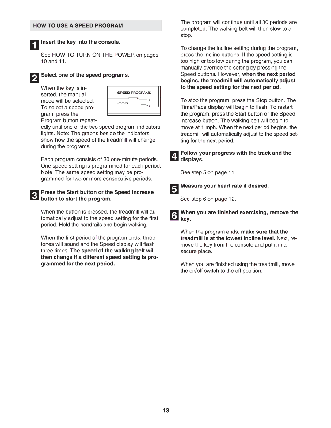 Weslo 85 user manual HOW to USE a Speed Program, Insert the key into the console, Select one of the speed programs 