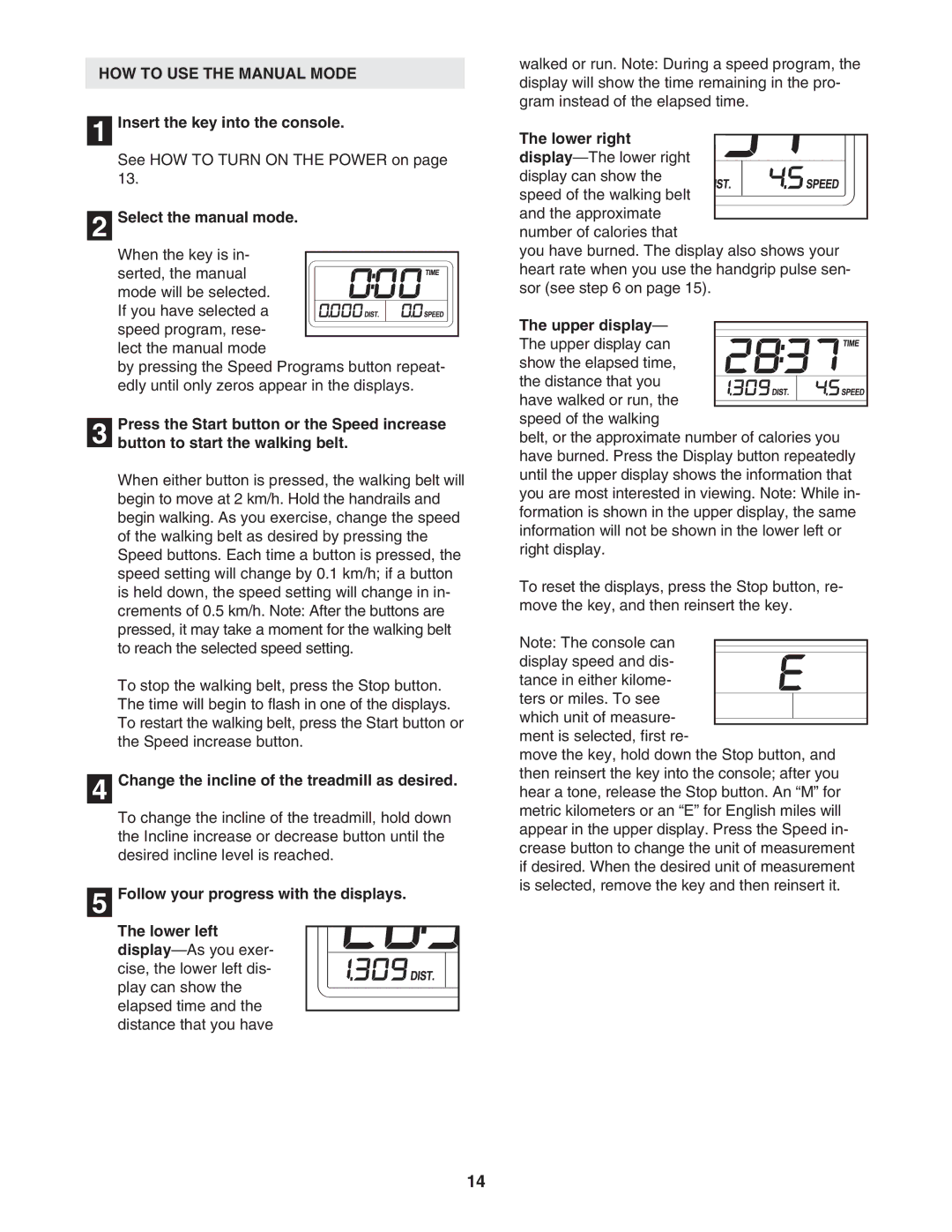 Weslo c6 user manual HOW to USE the Manual Mode, Insert the key into the console, Select the manual mode 