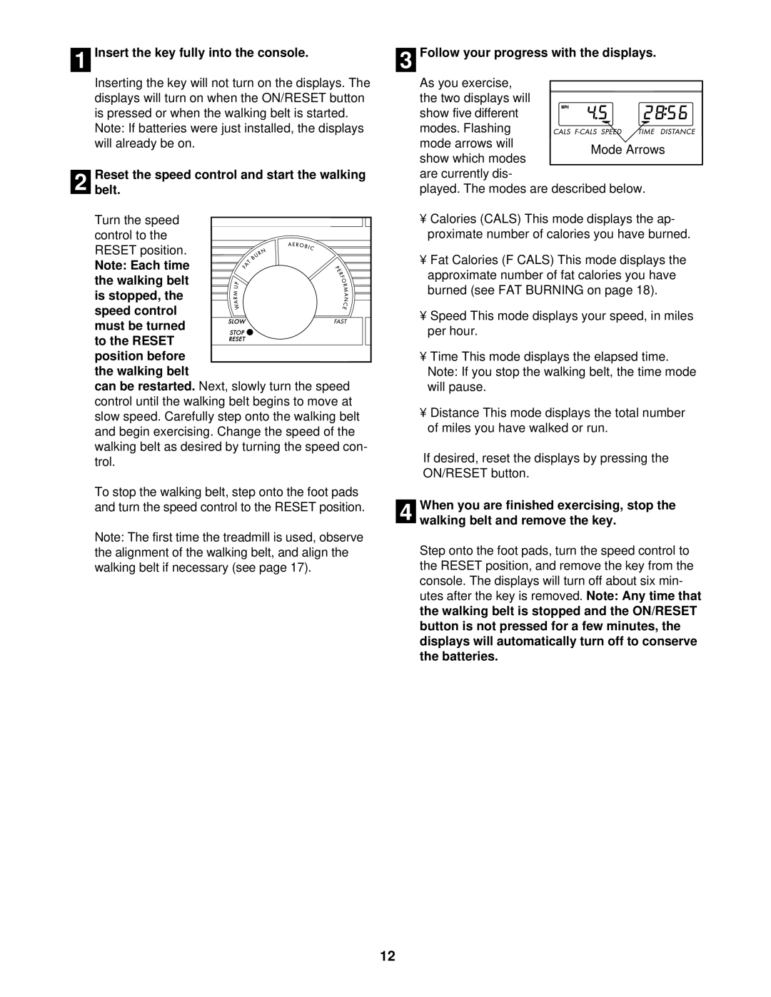 Weslo DS10 user manual Insert the key fully into the console, Resetbelt. the speed control and start the walking 