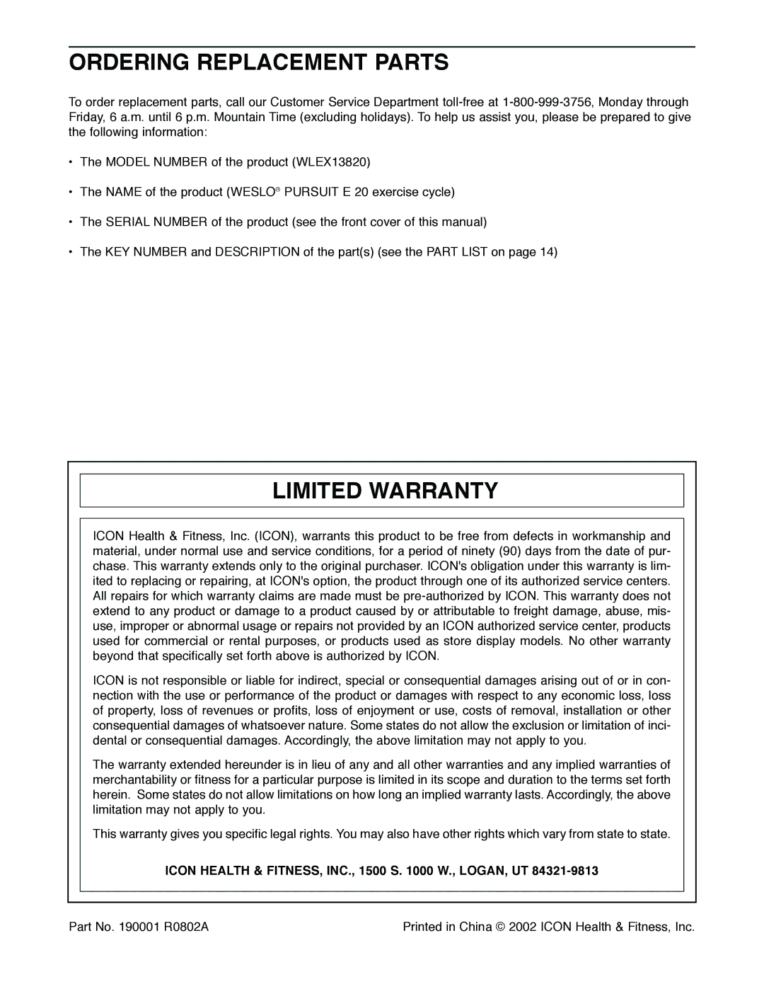 Weslo E 20 user manual Ordering Replacement Parts, Limited Warranty, Icon Health & FITNESS, INC., 1500 S W., LOGAN, UT 