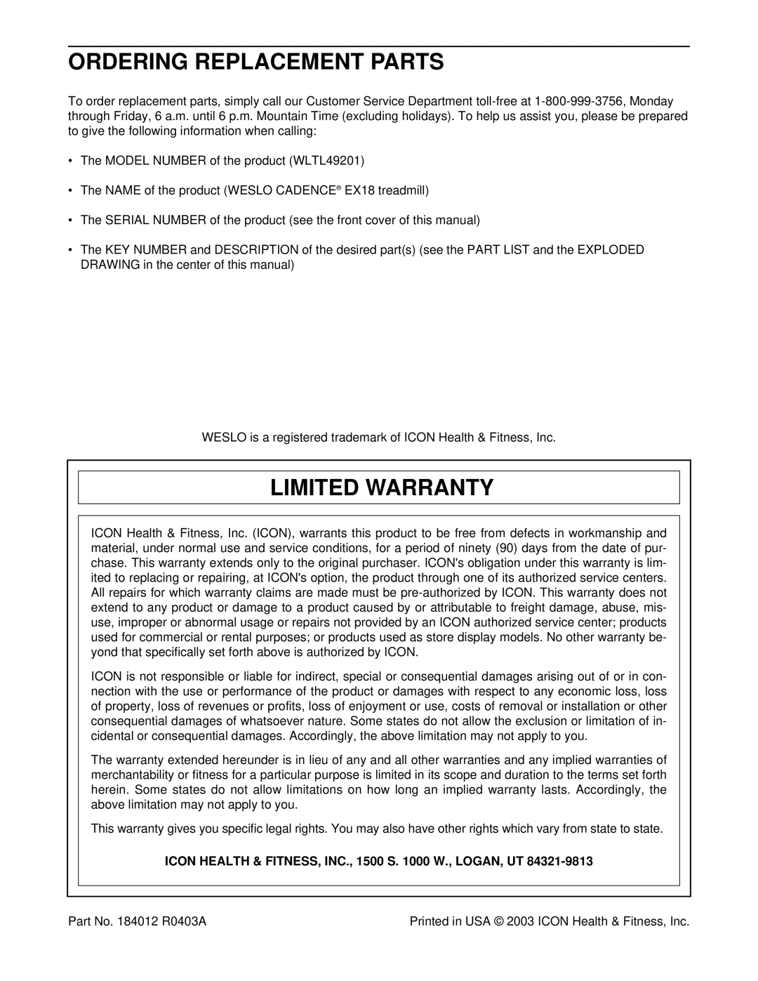 Weslo ex18 user manual Ordering Replacement Parts, Limited Warranty, Icon Health & FITNESS, INC., 1500 S W., LOGAN, UT 