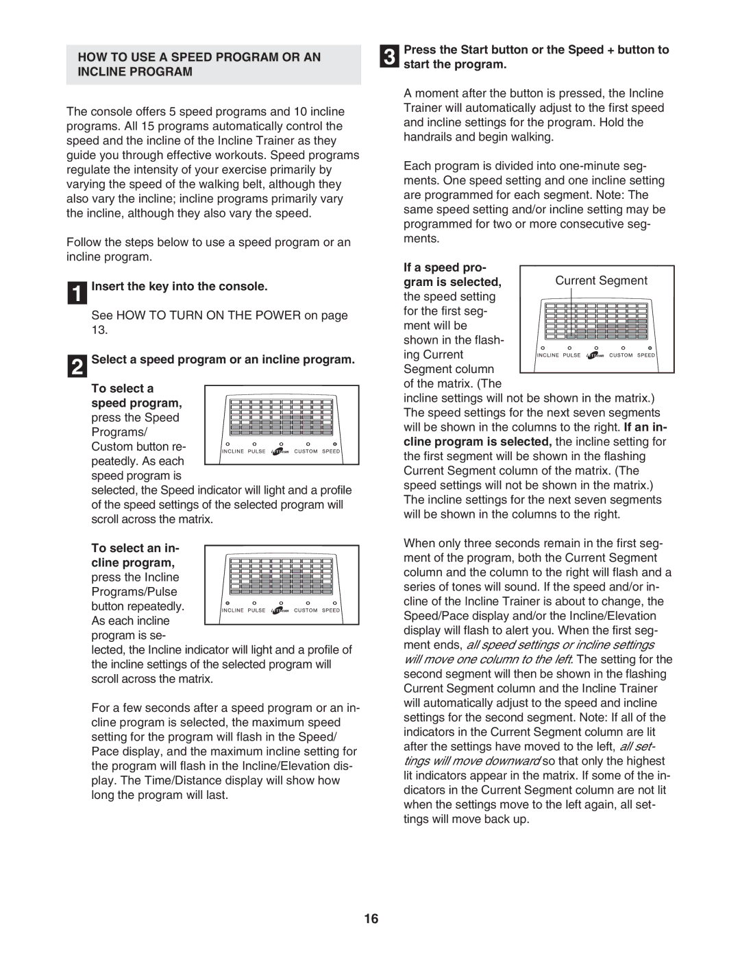 Weslo IMTL 15905.0 HOW to USE a Speed Program or AN Incline Program, If a speed pro- gram is selected, the speed setting 