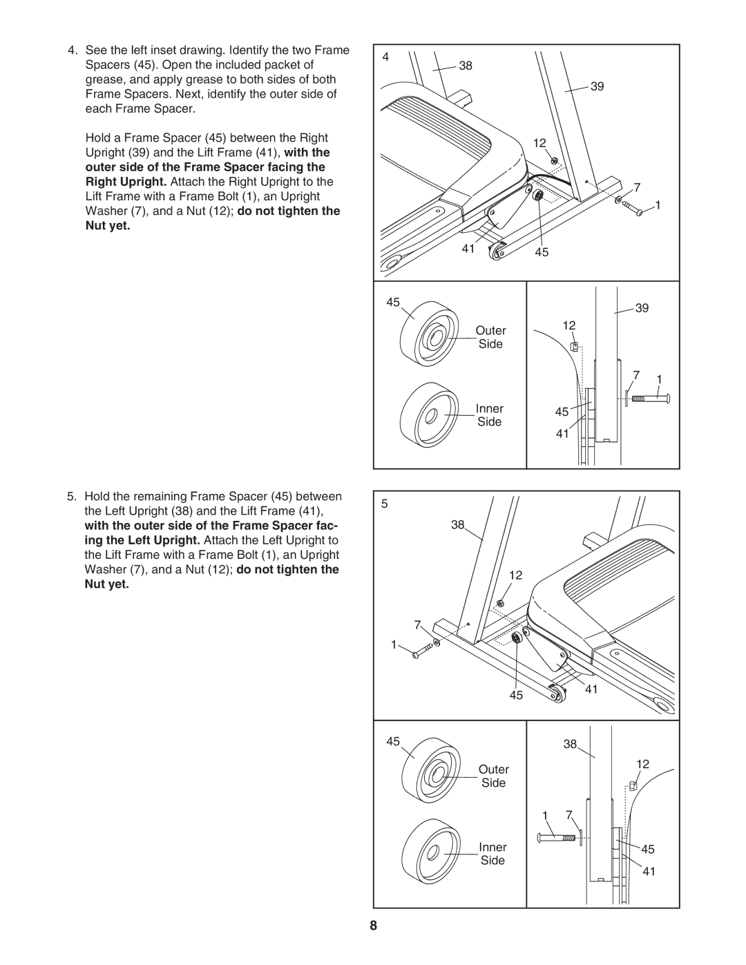 Weslo WATL26806.0 user manual Outer side of the Frame Spacer facing, Nut yet, With the outer side of the Frame Spacer fac 