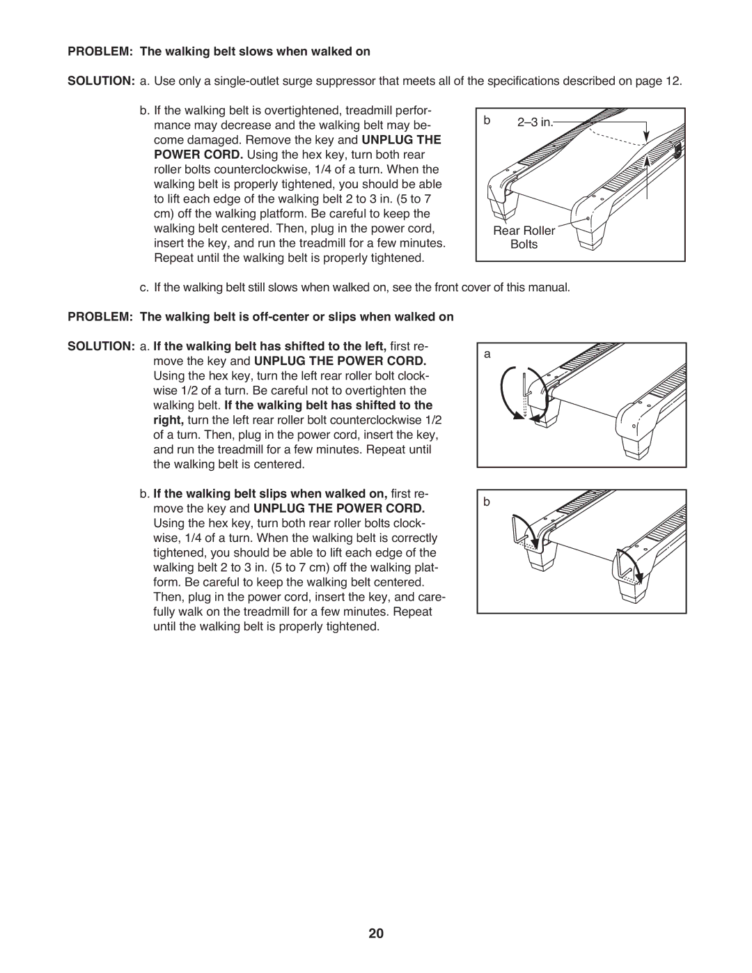 Weslo WCTL34308.0 Problem The walking belt slows when walked on, Walking belt. If the walking belt has shifted to 