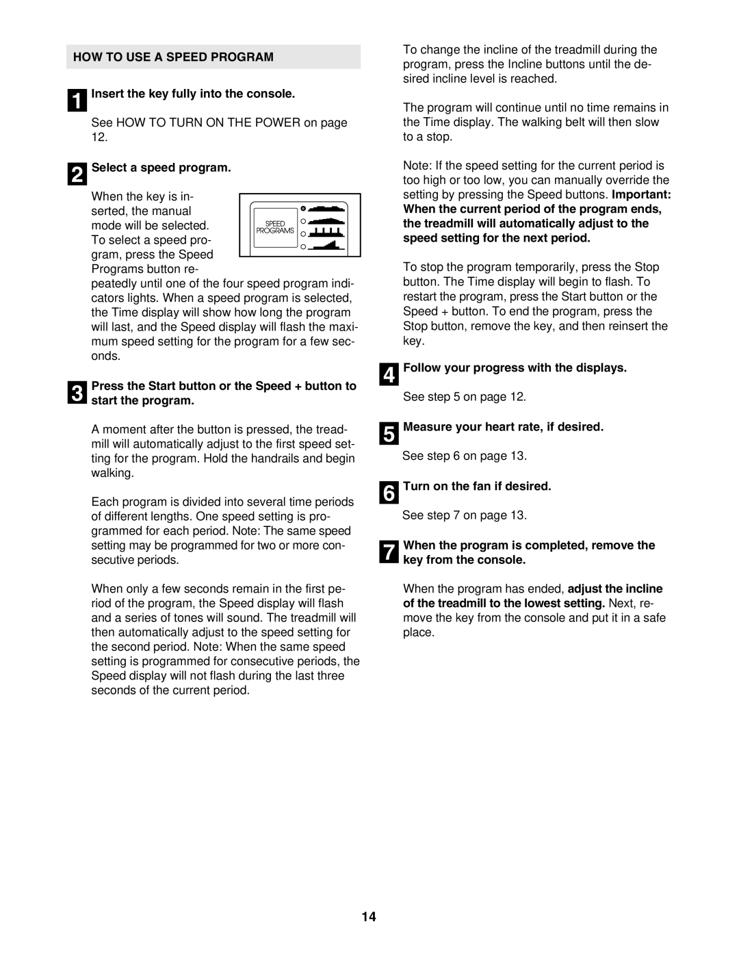 Weslo WCTL41305.0 user manual HOW to USE a Speed Program, Insert the key fully into the console, Select a speed program 